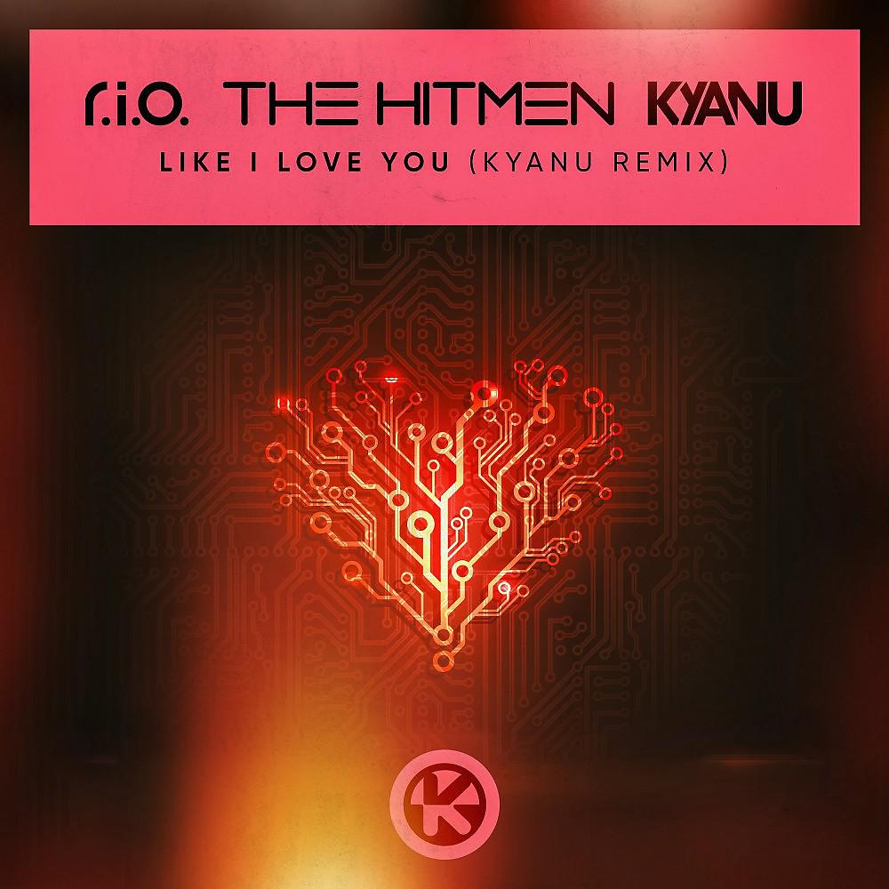 Постер альбома Like I Love You (KYANU Remix)