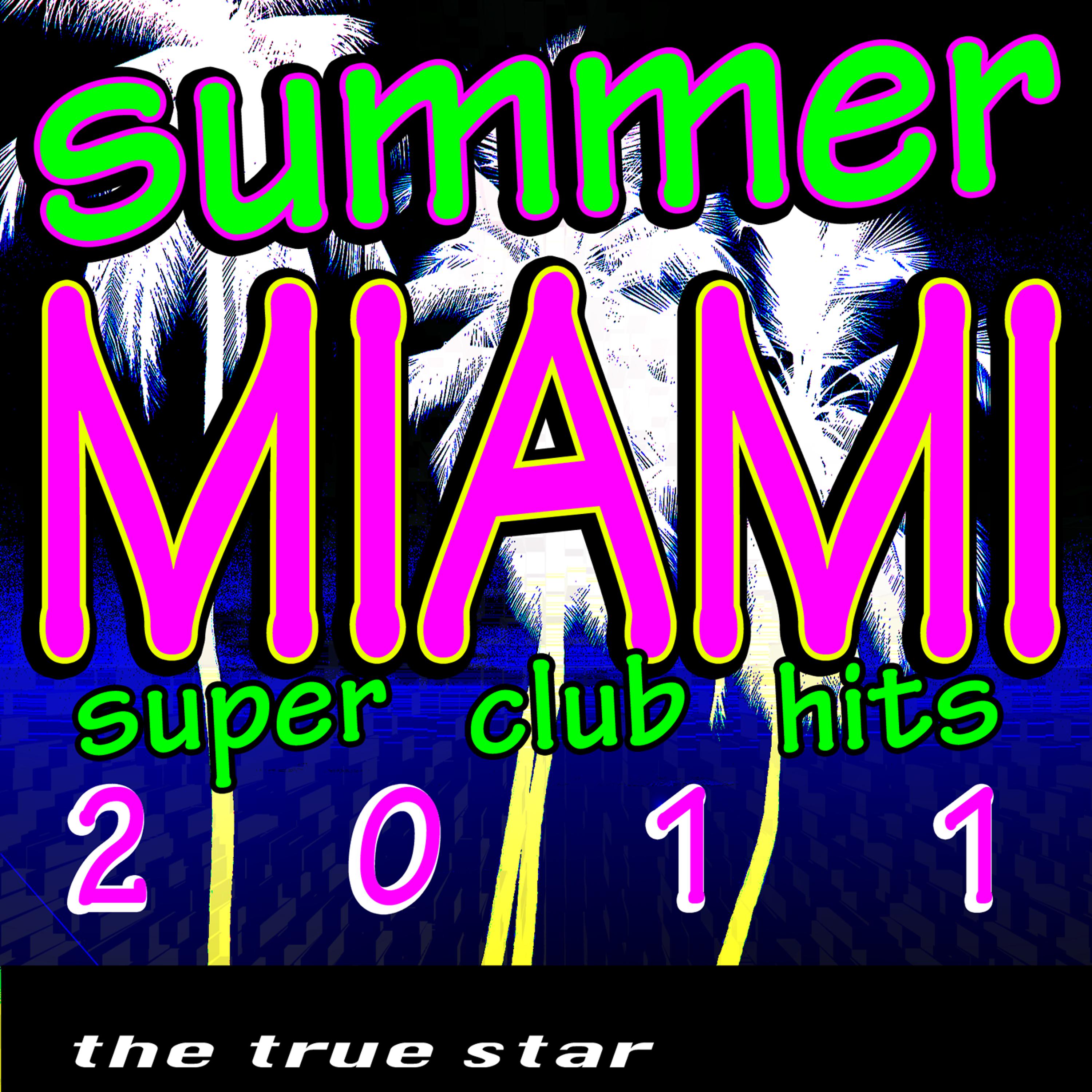 Постер альбома Summer Miami Super Club Hits 2011