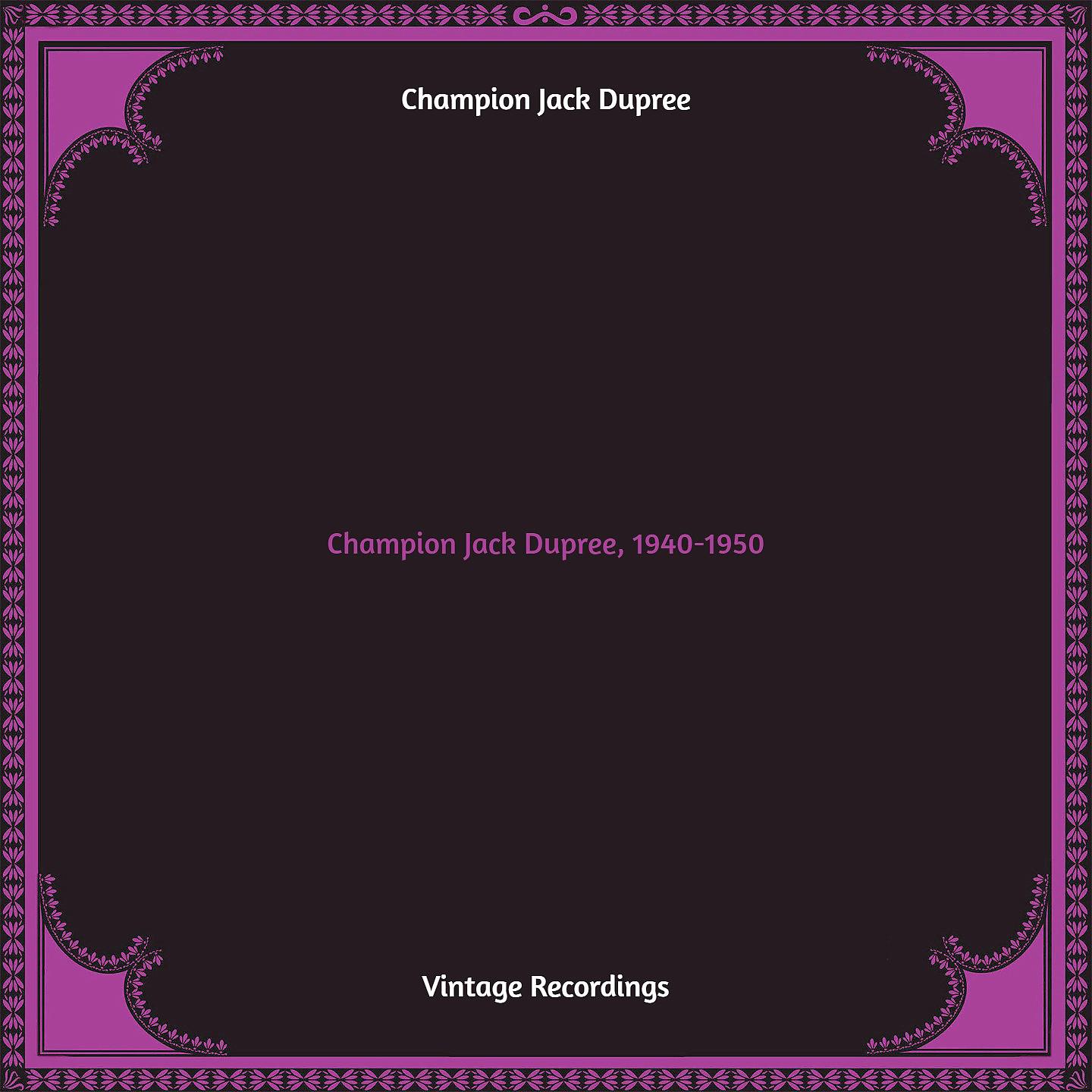 Постер альбома Champion Jack Dupree, 1940-1950