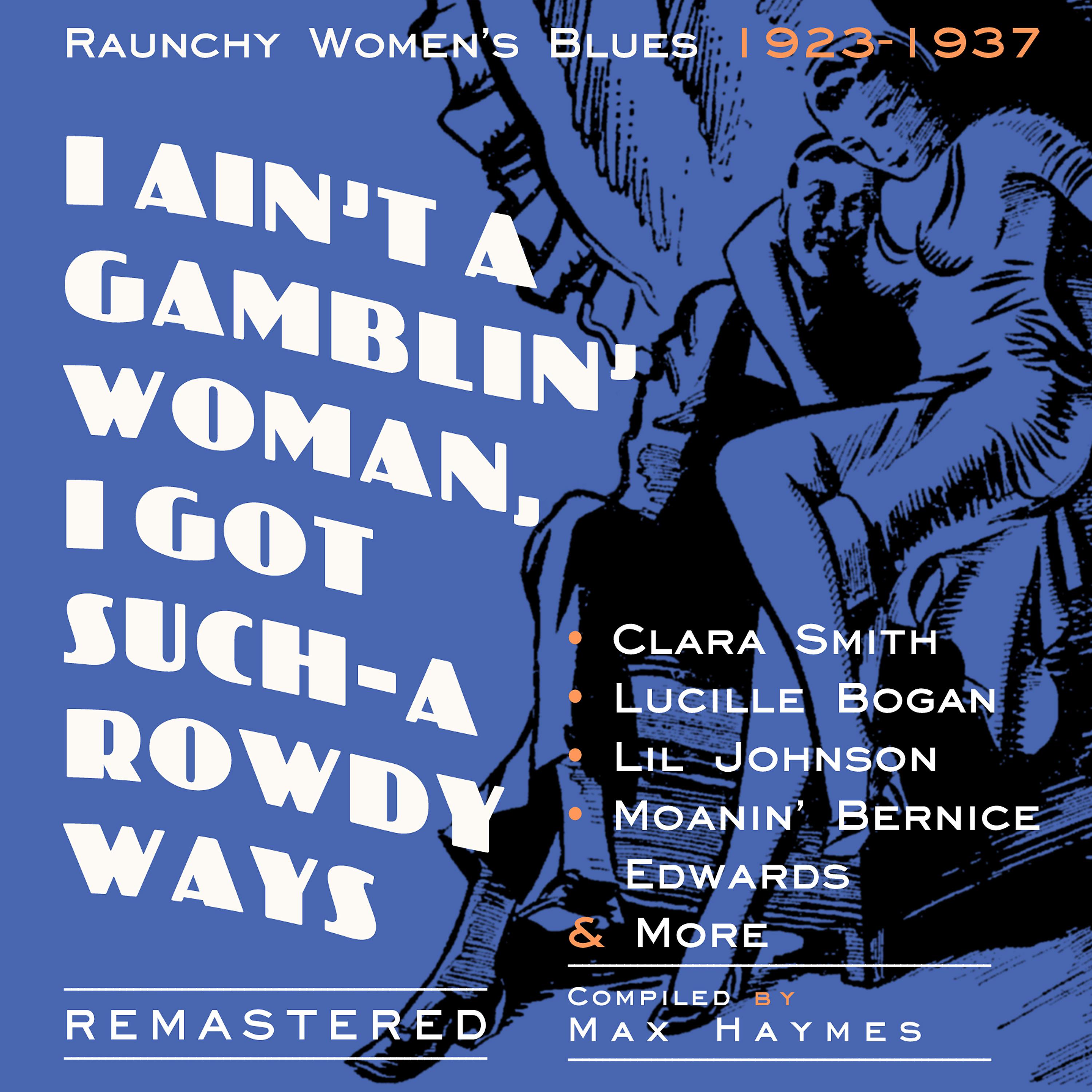 Постер альбома I Ain't a Gamblin' Woman, I Got Such-A Rowdy Ways