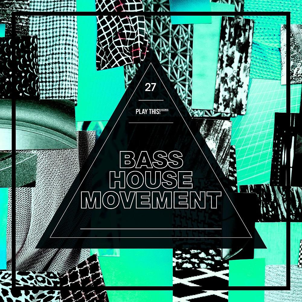 Постер альбома Bass House Movement, Vol. 27