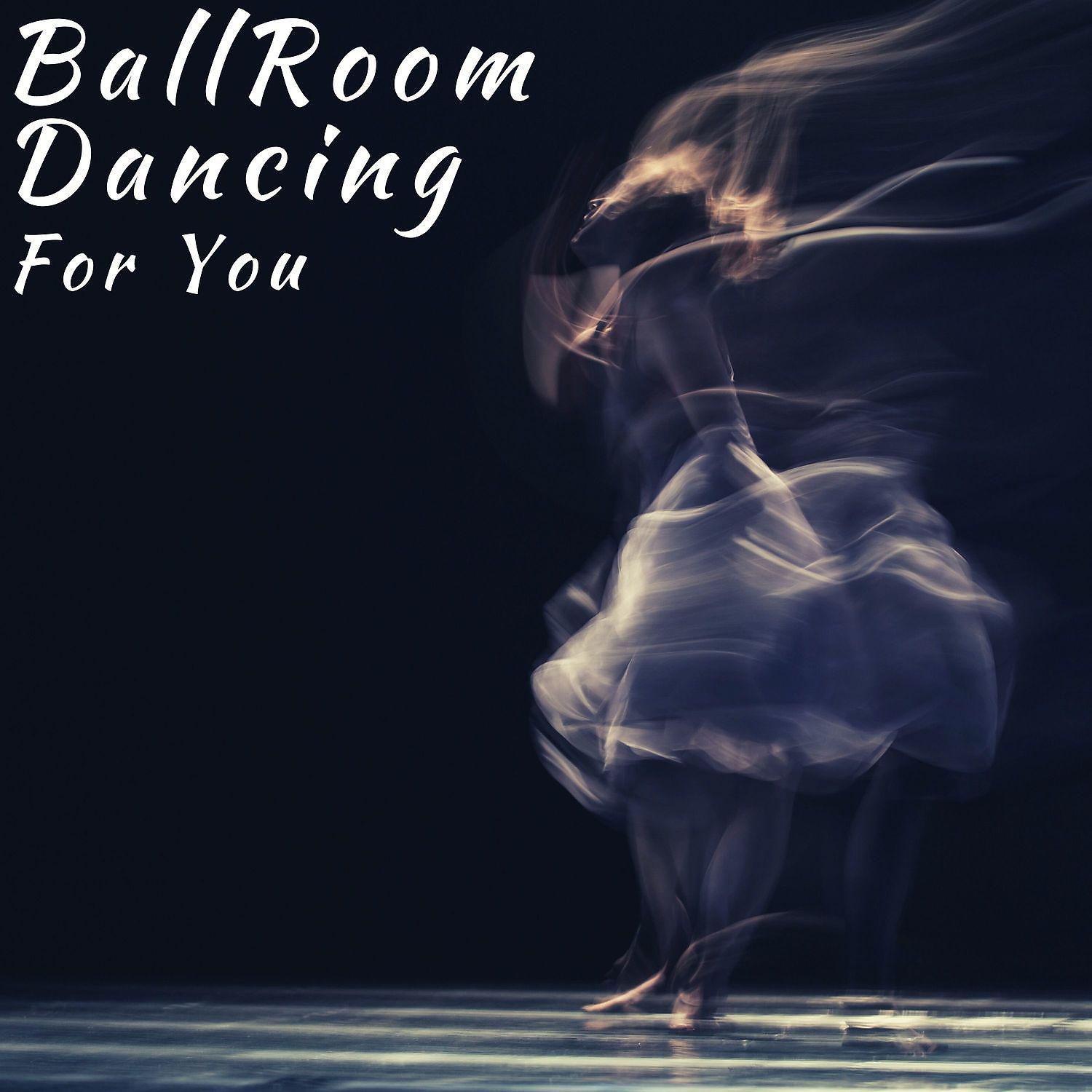 Постер альбома BallRoom Dancing For you
