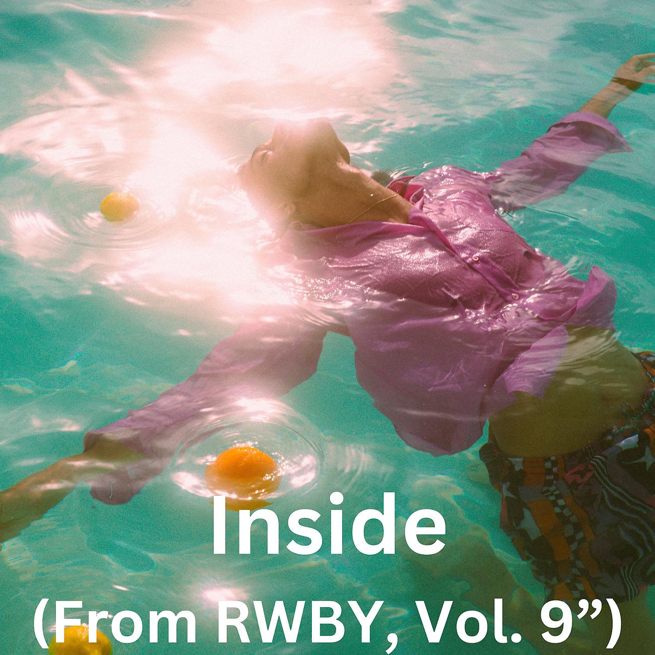 Постер альбома Inside (From RWBY, Vol. 9”)