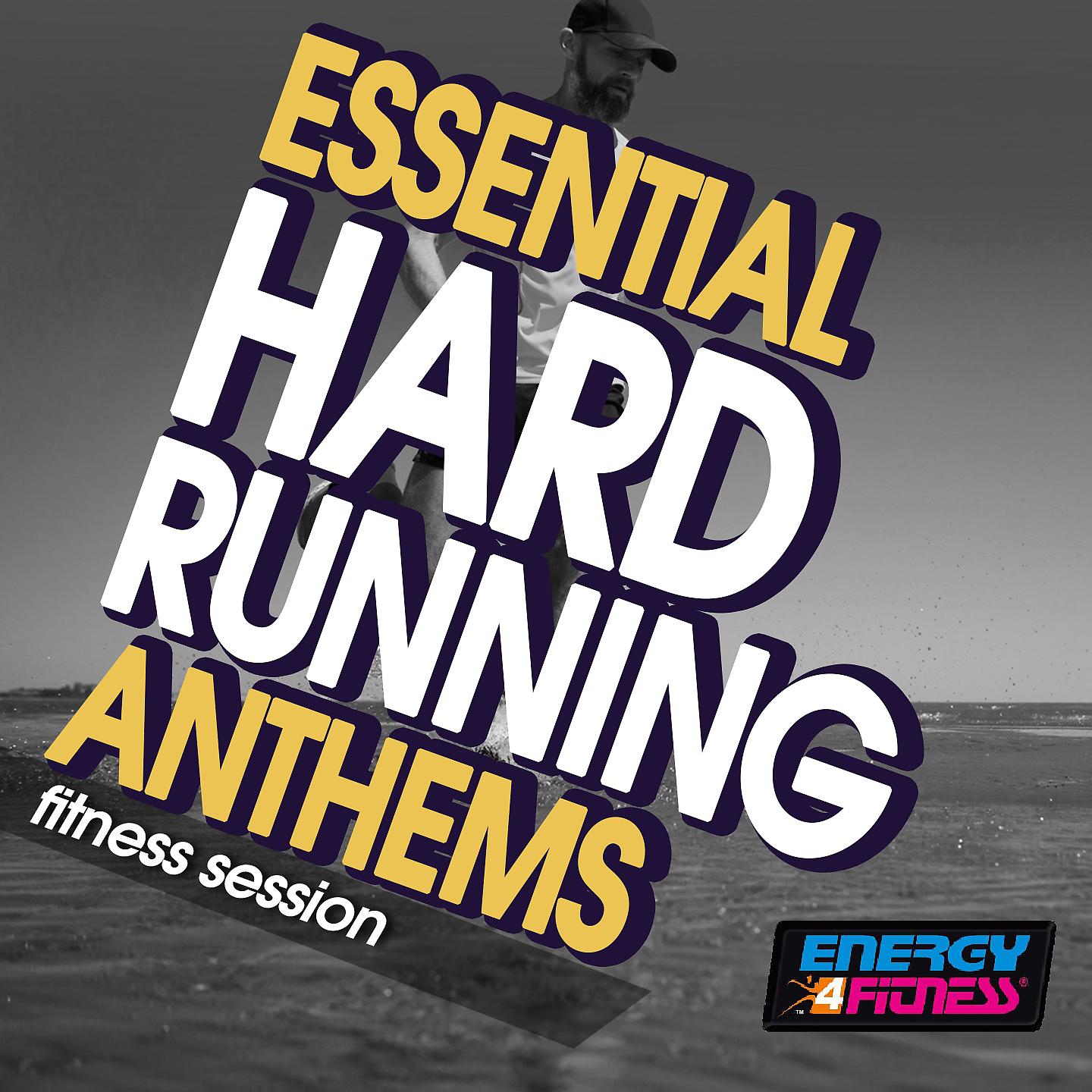 Постер альбома Essential Hard Running Anthems Fitness Session