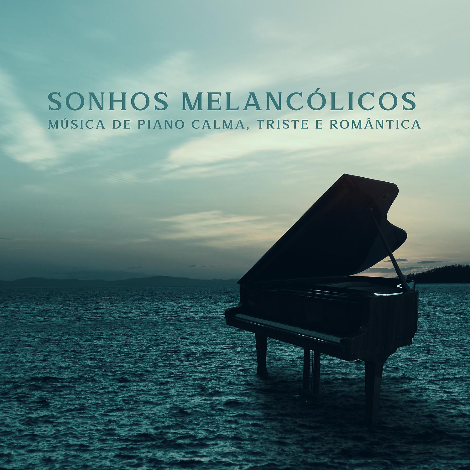 Постер альбома Sonhos Melancólicos: Música de Piano Calma, Triste e Romântica
