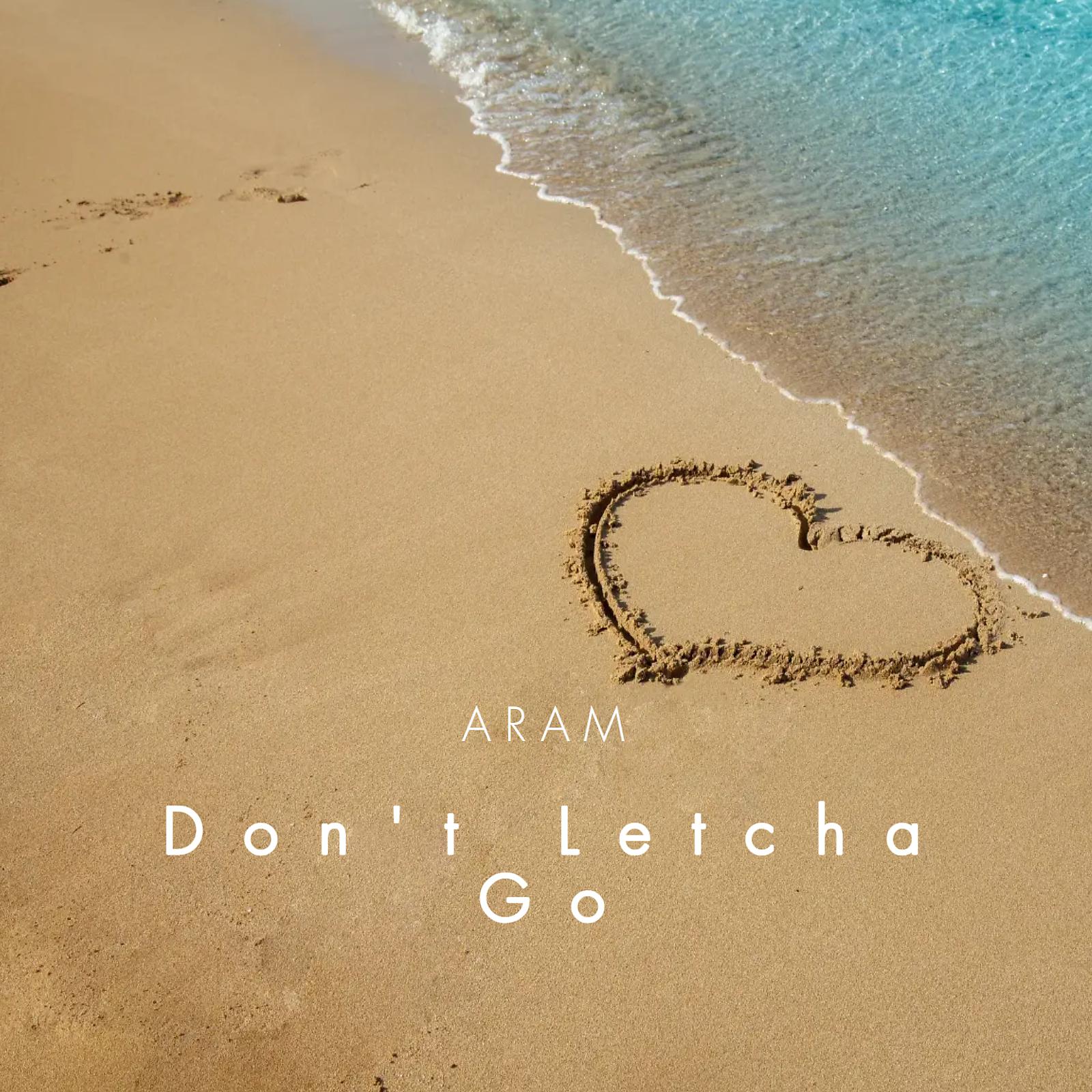 Постер альбома Don't Letcha Go