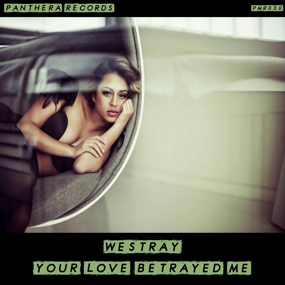 Постер альбома Your Love Betrayed Me