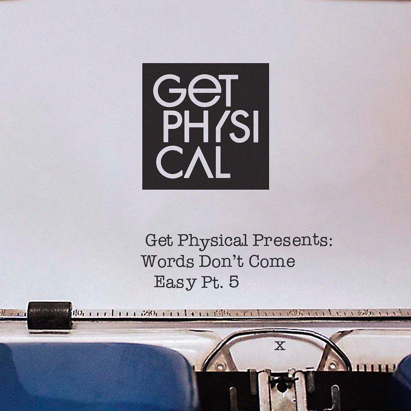 Постер альбома Get Physical Presents: Words Don't Come Easy, Pt. 5