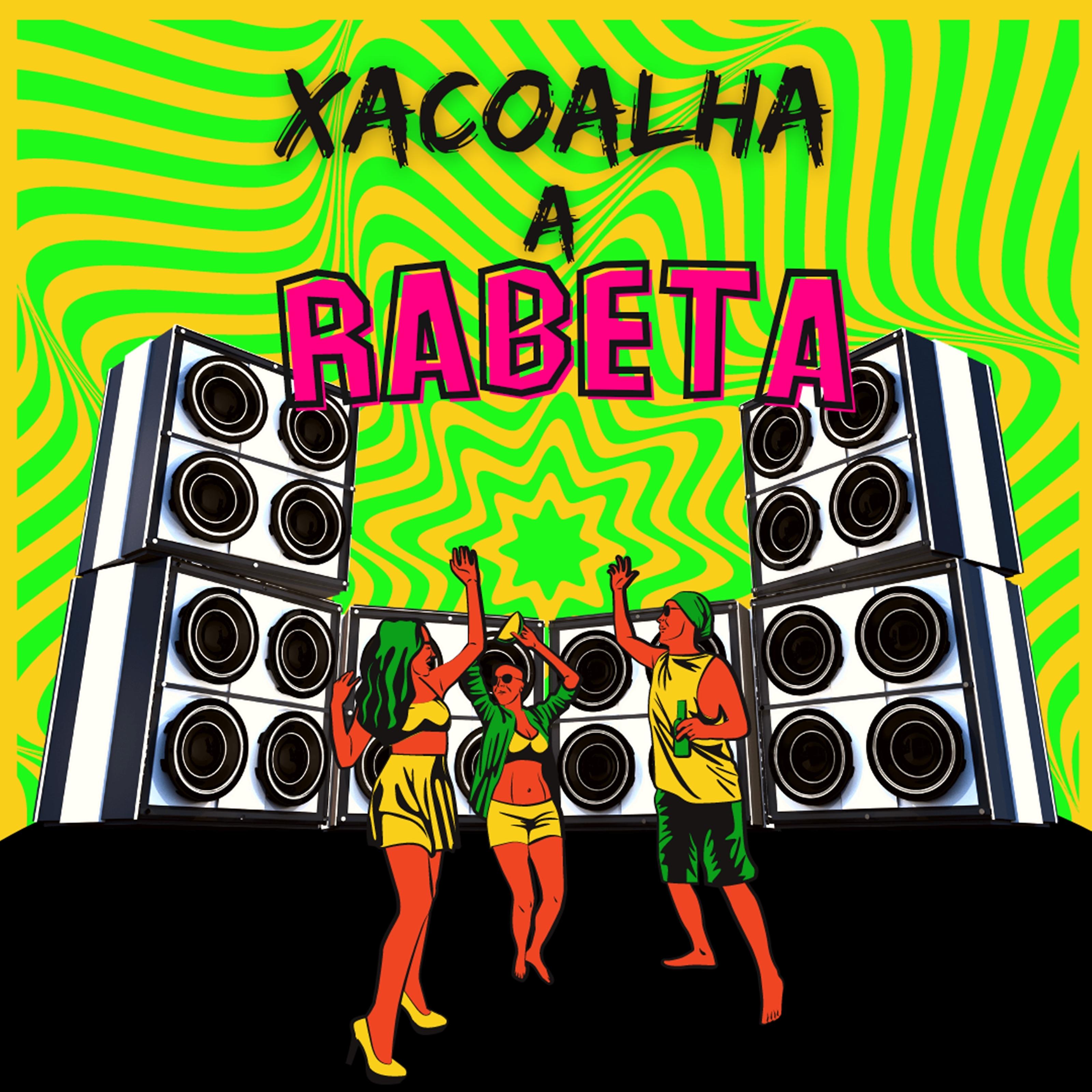 Постер альбома Xacoalha a Rabeta