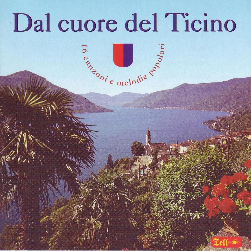 Постер альбома Dal cuore del Ticino (16 canzoni e melodie popolari)