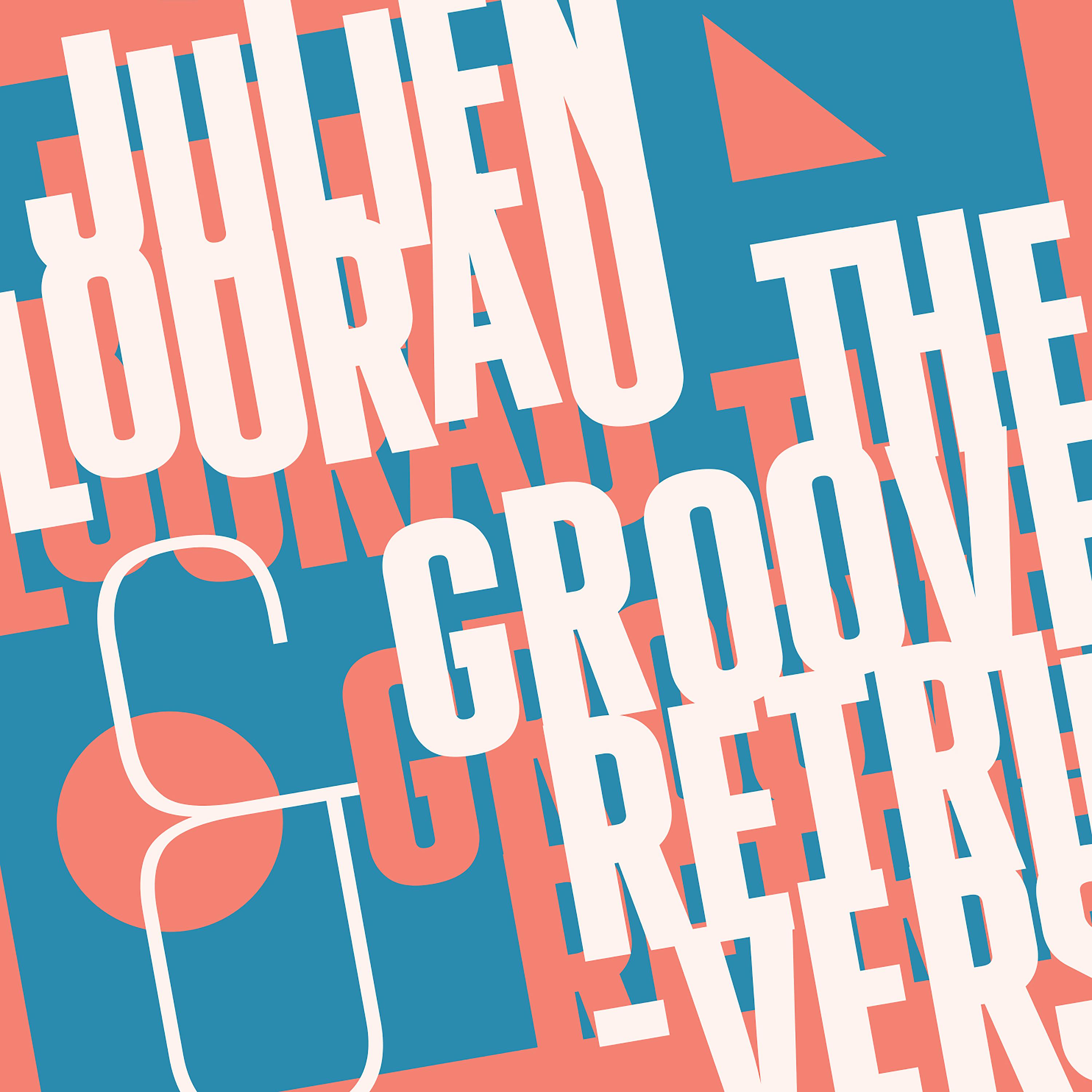 Постер альбома Julien Lourau and The Groove Retrievers