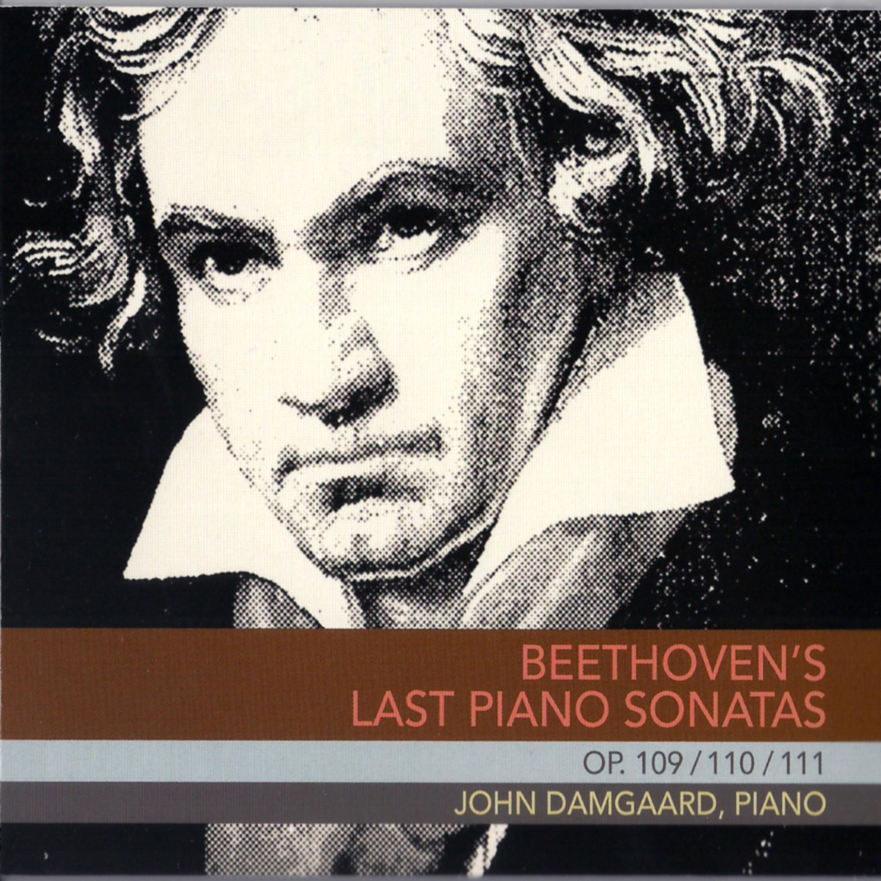 Постер альбома John Damgaard - Beethoven's Last Piano Sonatas Op. 109 / 110 / 111