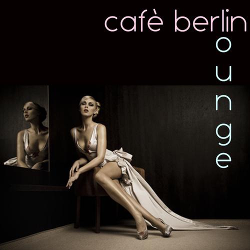 Постер альбома Cafè Berlin