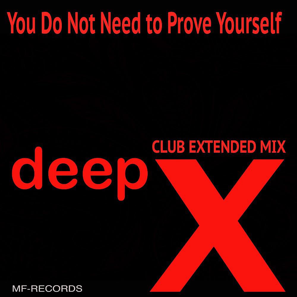 Постер альбома You Do Not Need to Prove Yourself (Club Extended Mix)