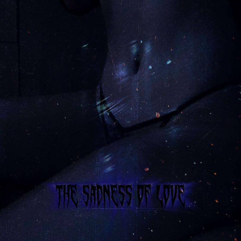 Постер альбома The sadness of love