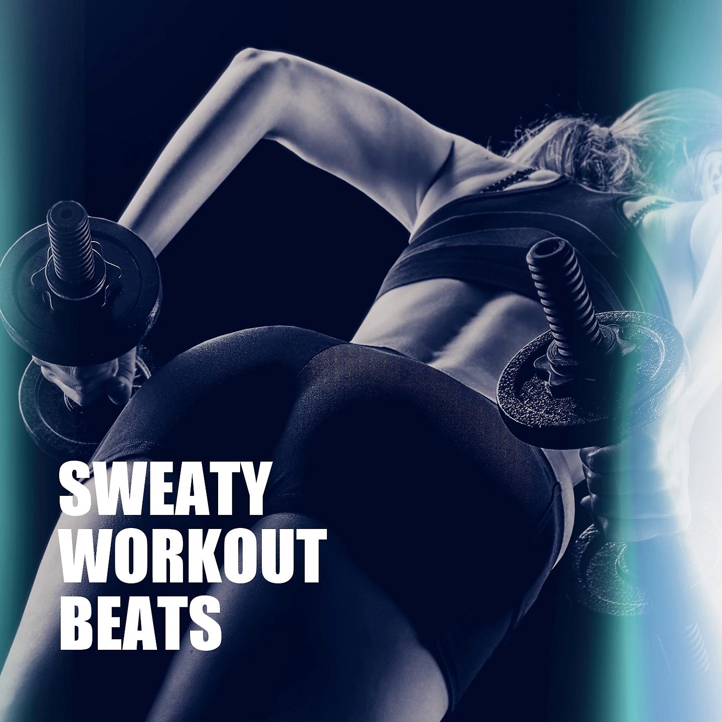 Постер альбома Sweaty Workout Beats
