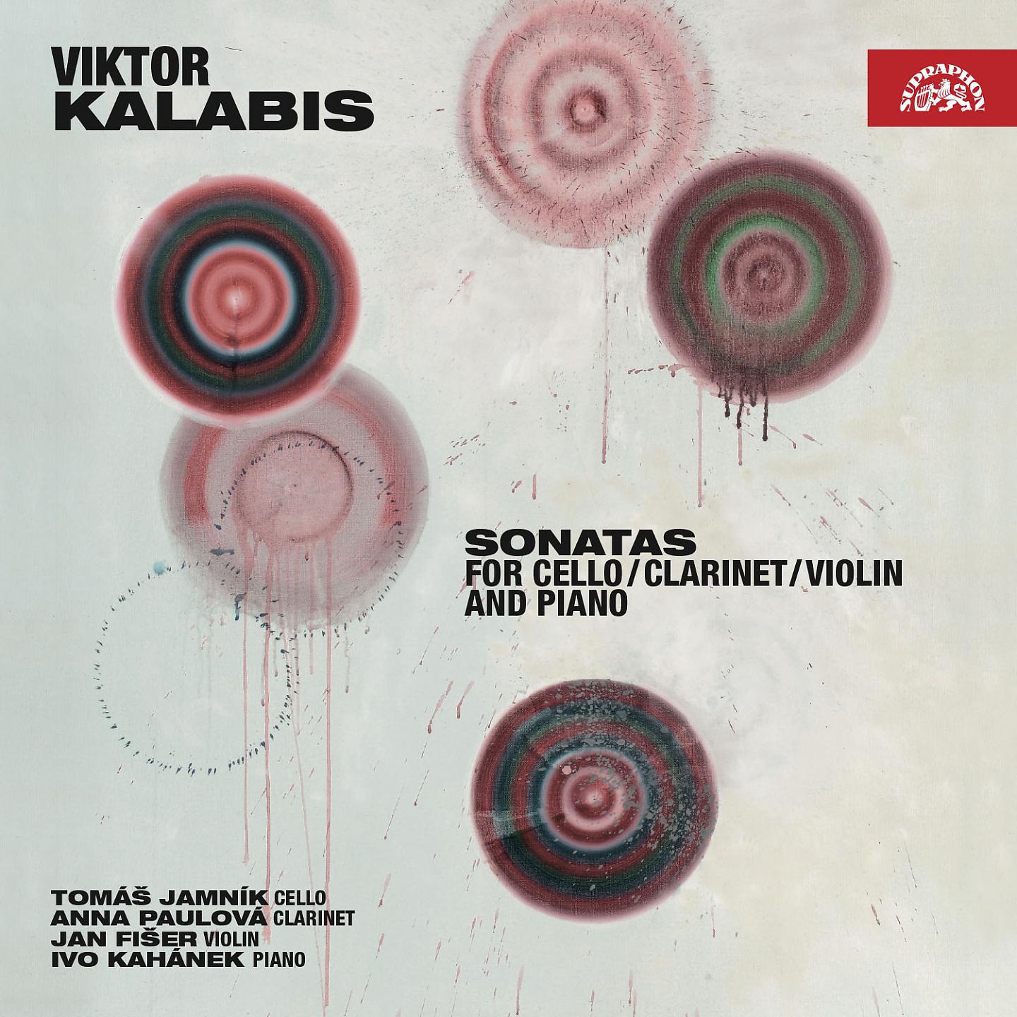 Постер альбома Kalabis: Sonatas for Cello, Clarinet, Violin and Piano