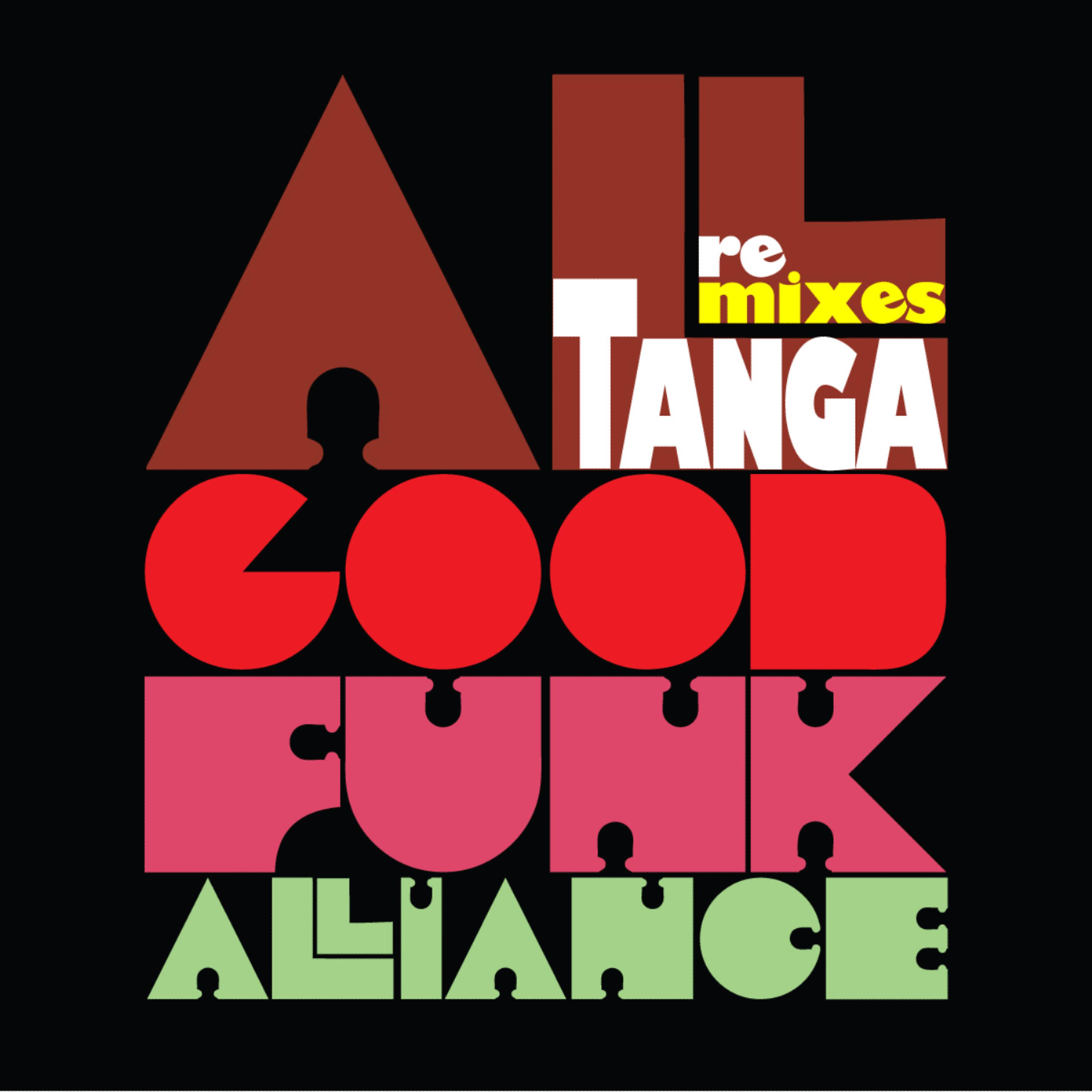 Постер альбома TANGA - All Good Funk Alliance Remixes