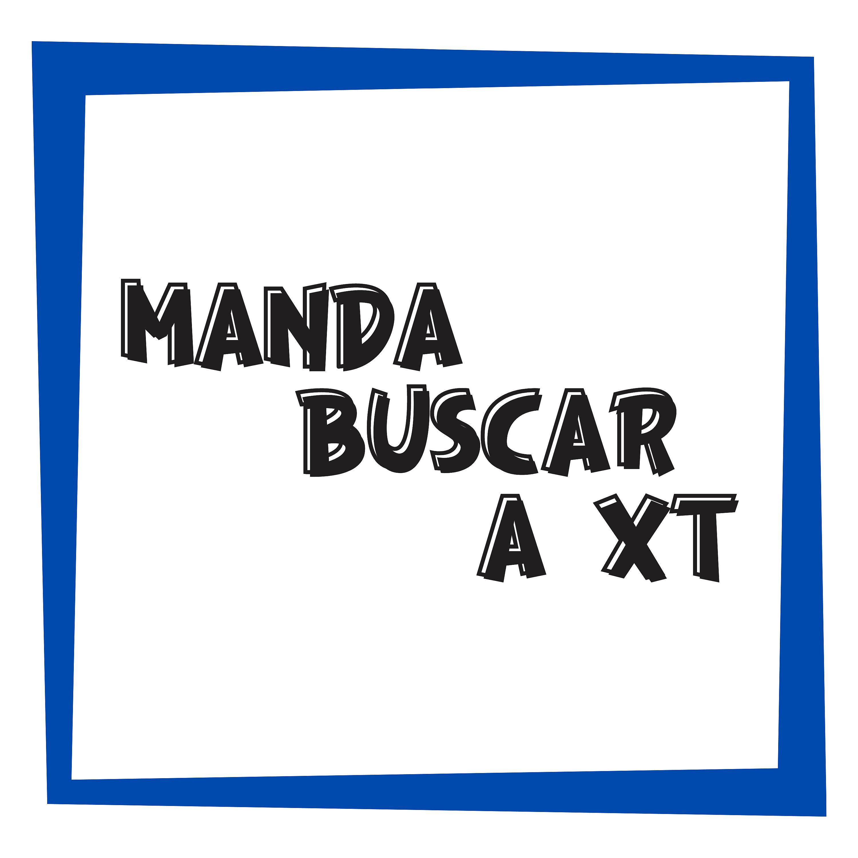 Постер альбома Mandar Buscar a Xt