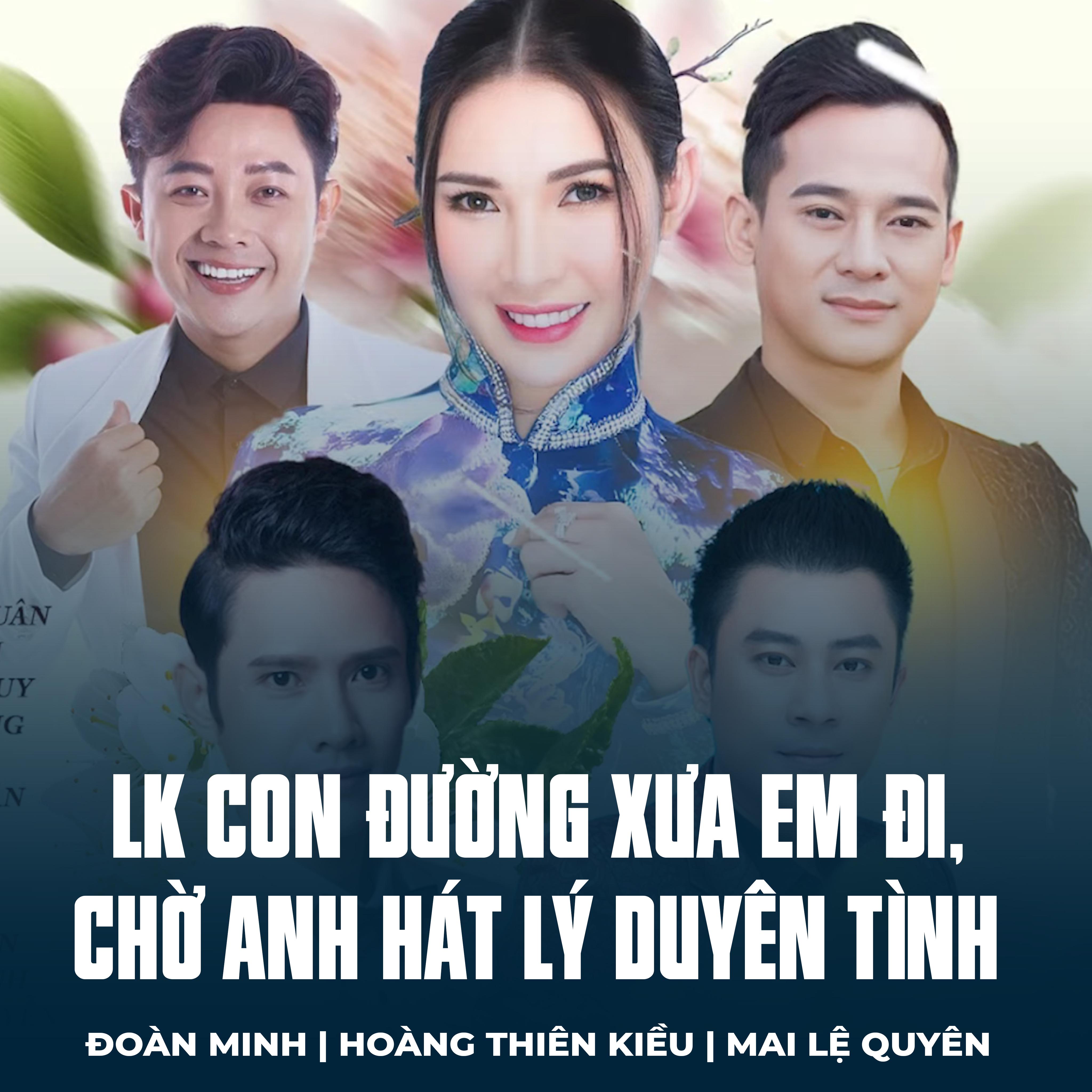 Постер альбома LK Con Đường Xưa Em Đi, Chờ Anh Hát Lý Duyên Tình
