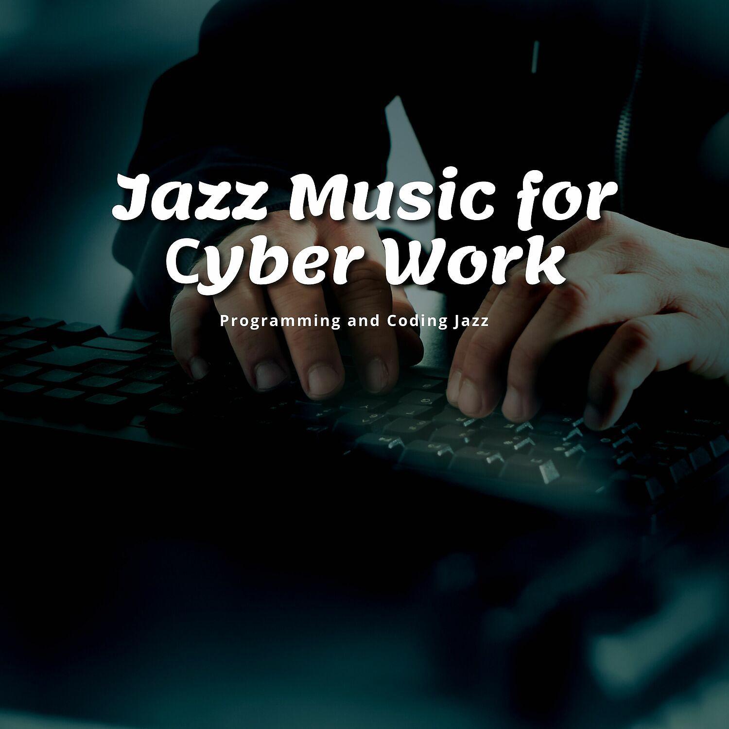 Постер альбома Relaxing Background Jazz Music for Сyber Work