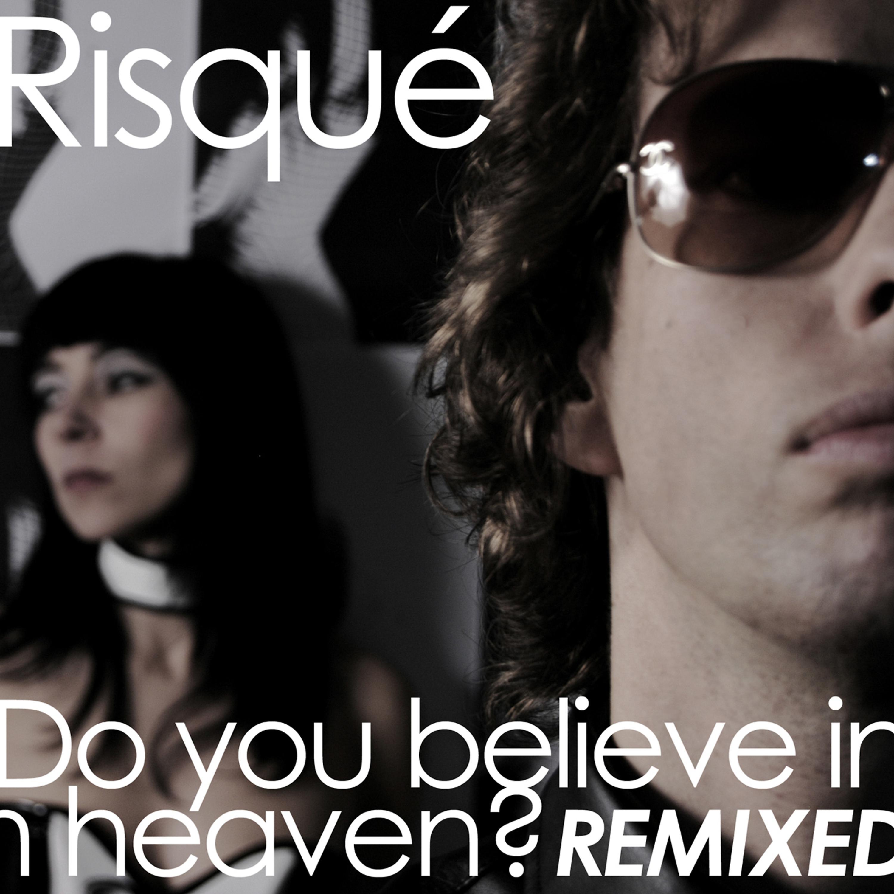 Постер альбома Do You Believe in Heaven? (Remixed)