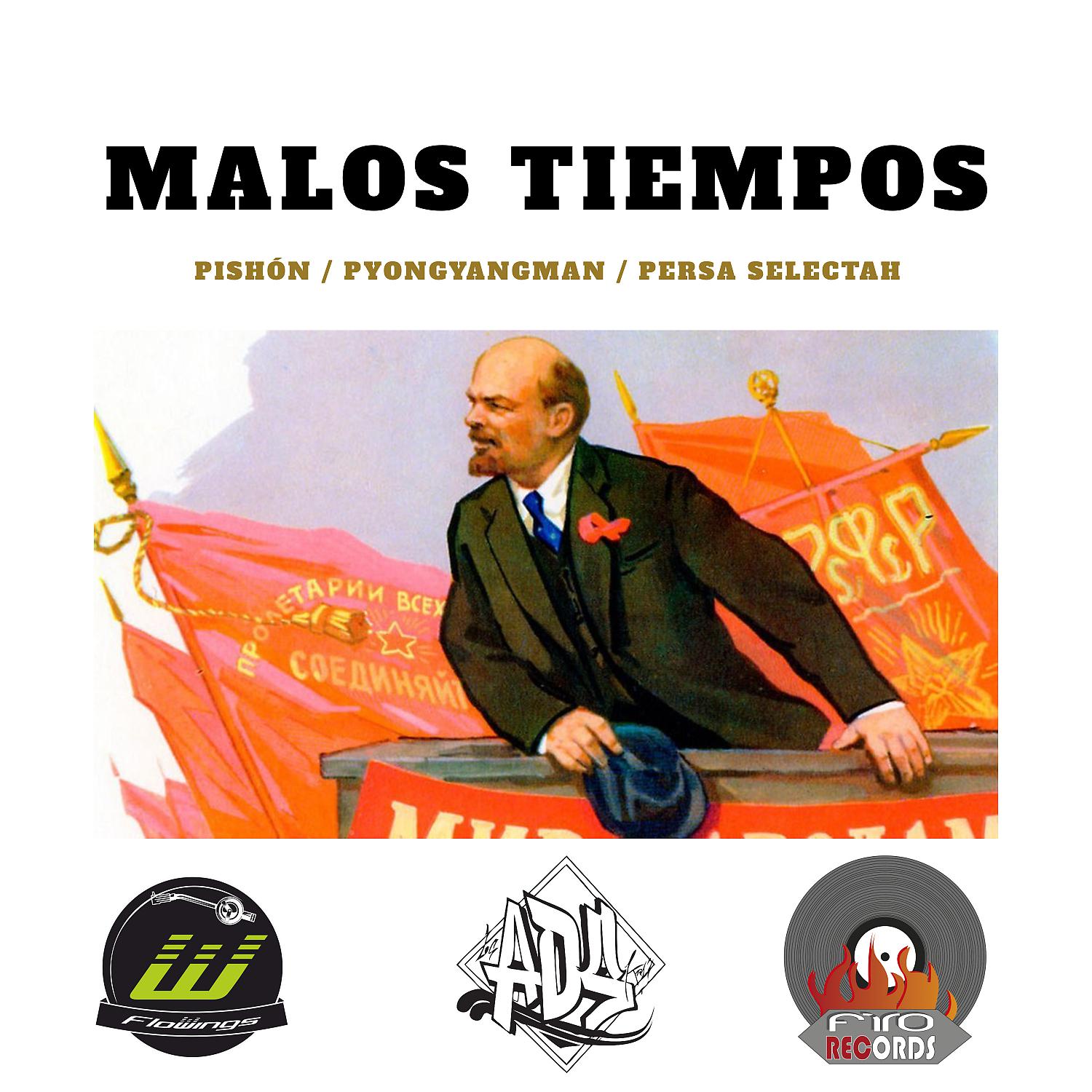 Постер альбома Malos Tiempos (feat. Persa Selectah & PyongYang Man)