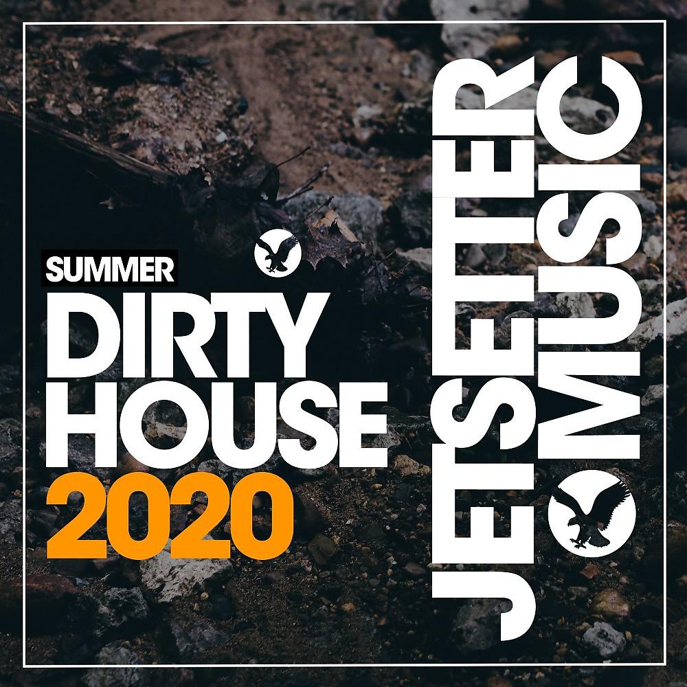 Постер альбома Dirty House Summer 2020