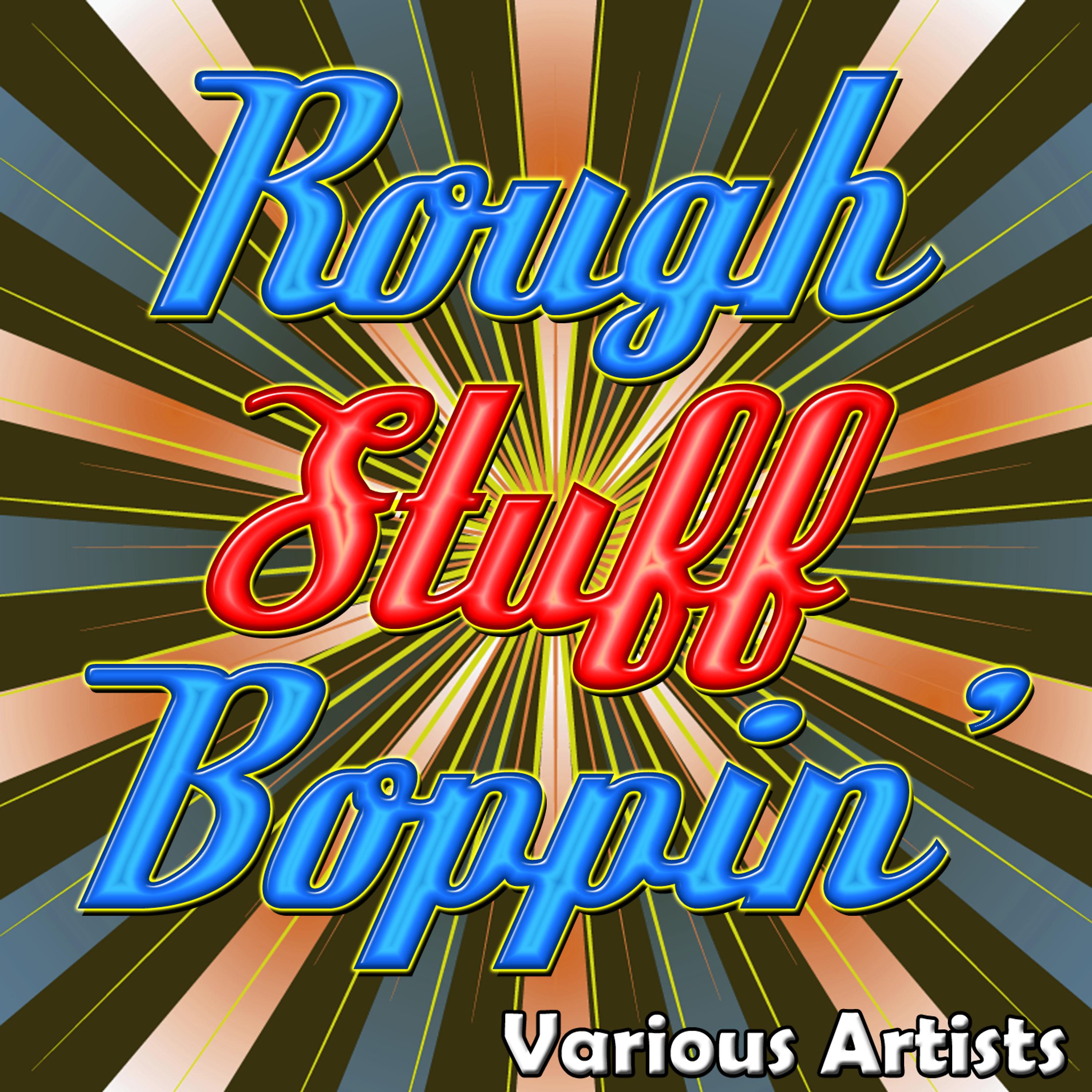 Постер альбома Rough Stuff Boppin'