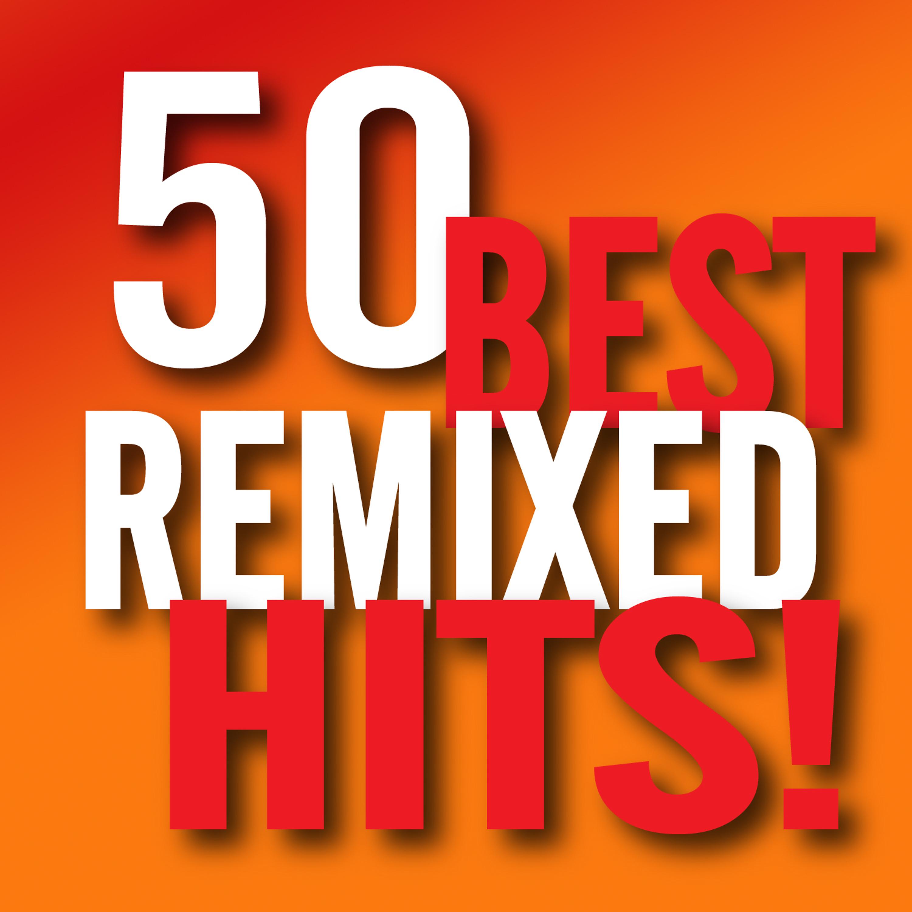 Постер альбома 50 Best Remixed Hits!