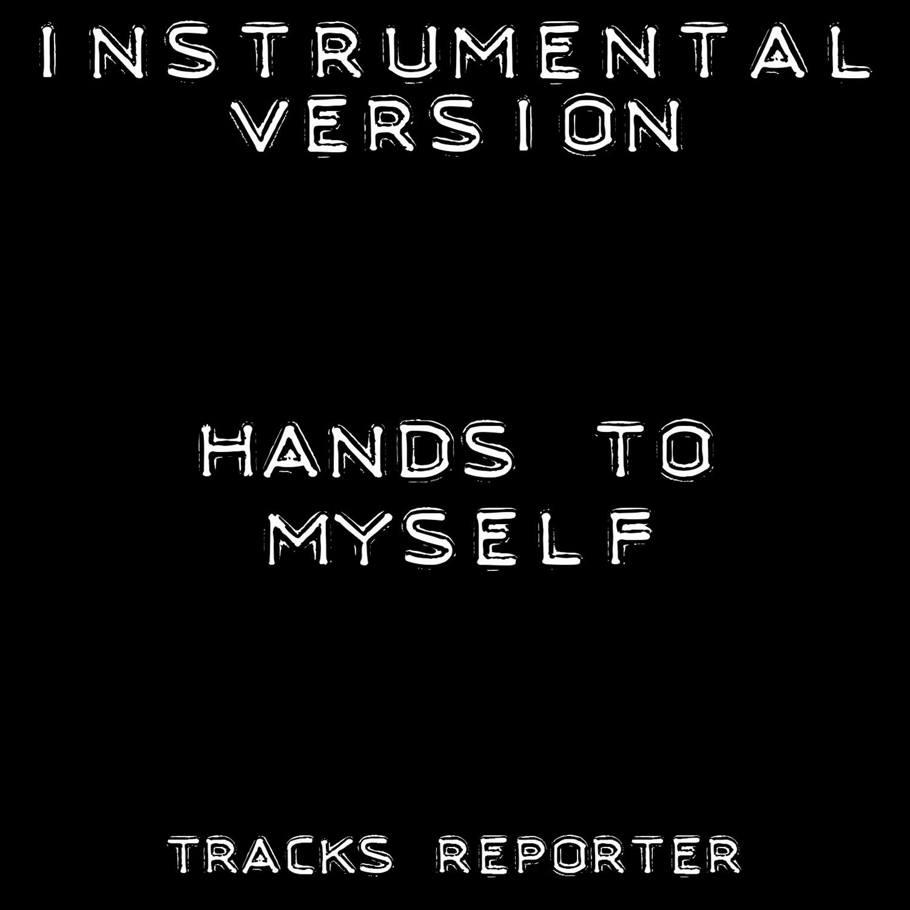 Постер альбома Hands to Myself (Instrumental Version)
