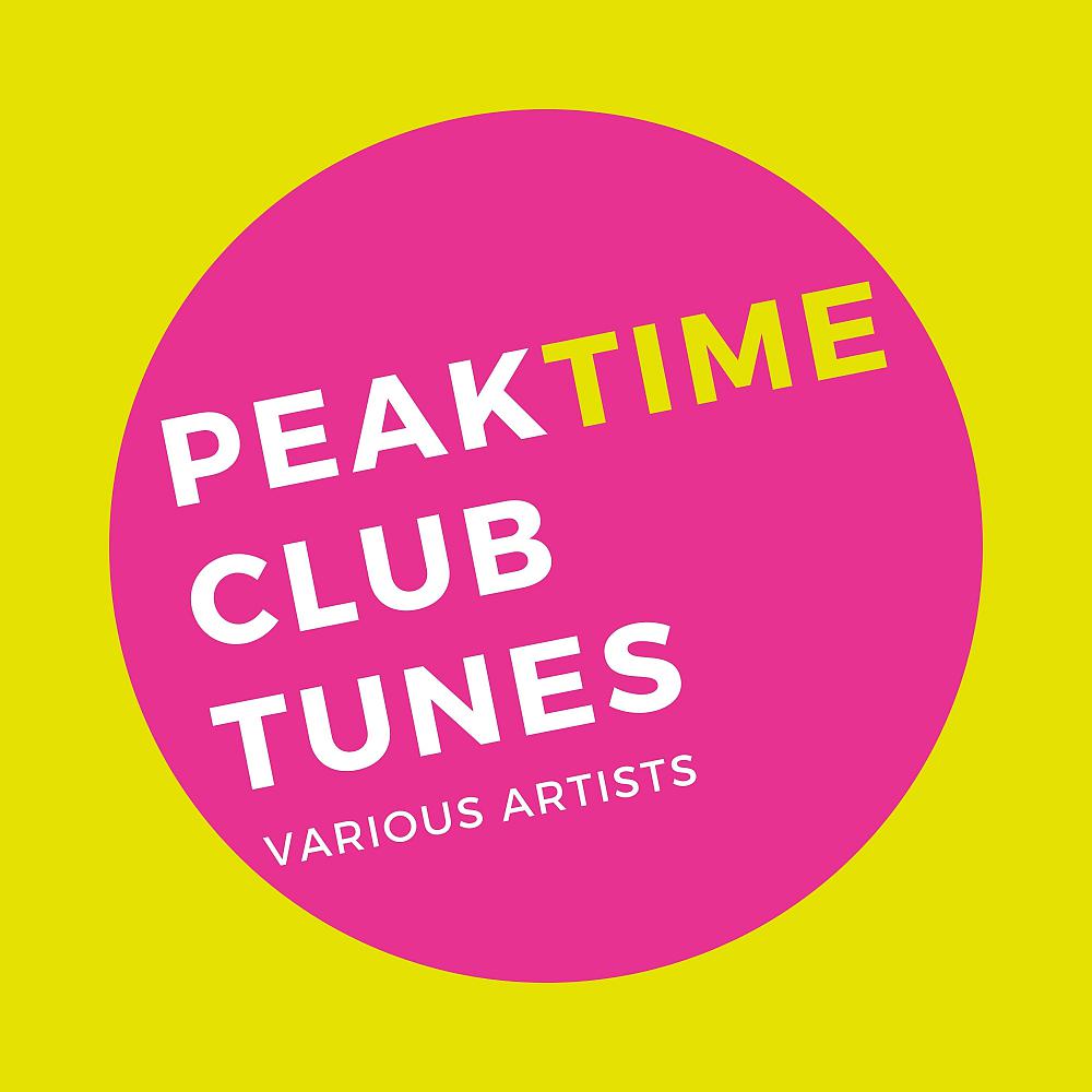 Постер альбома Peak Time Club Tunes