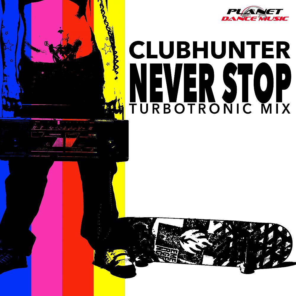 Постер альбома Never Stop (Turbotronic Mix)