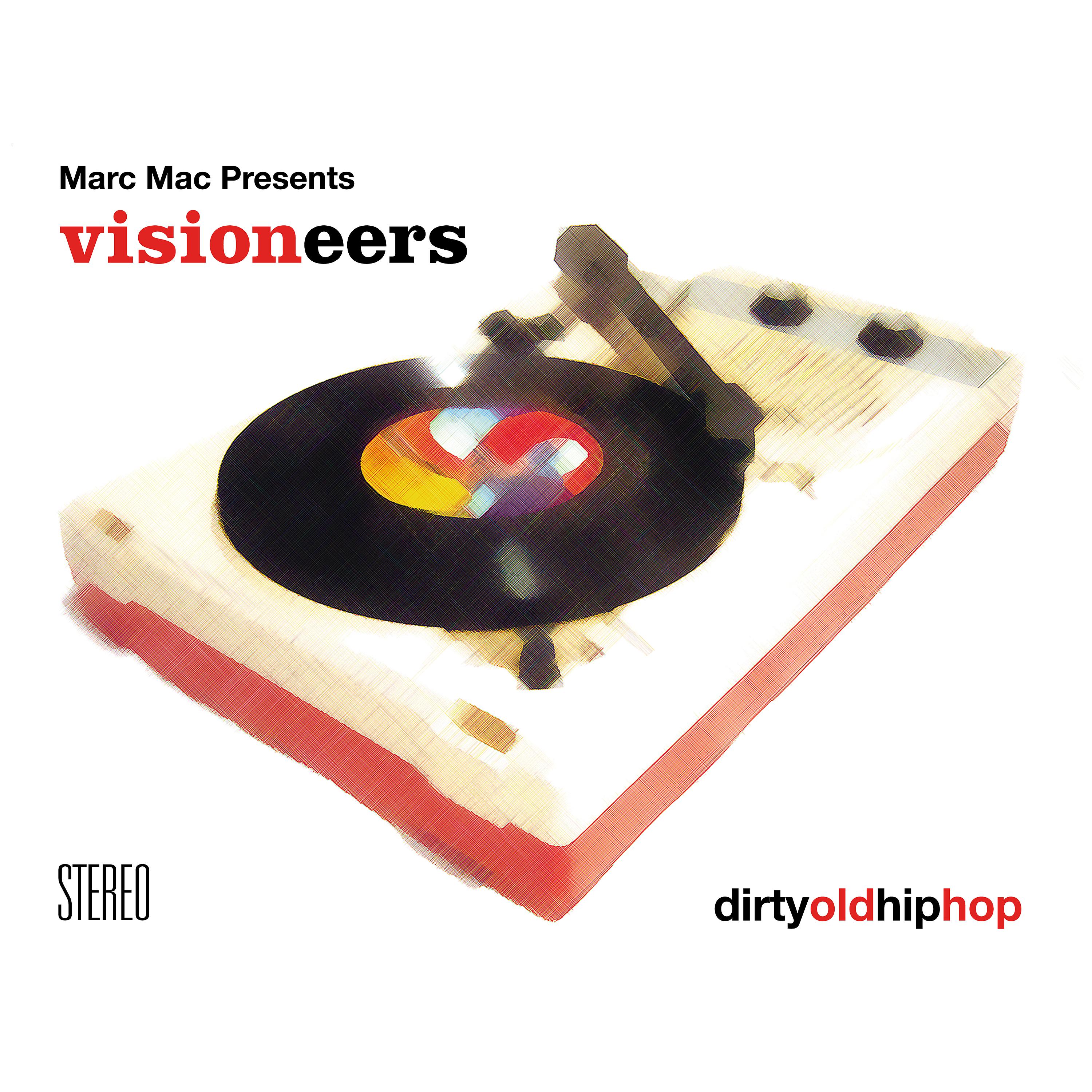 Постер альбома Marc Mac presents Visioneers - Dirty Old Hip Hop