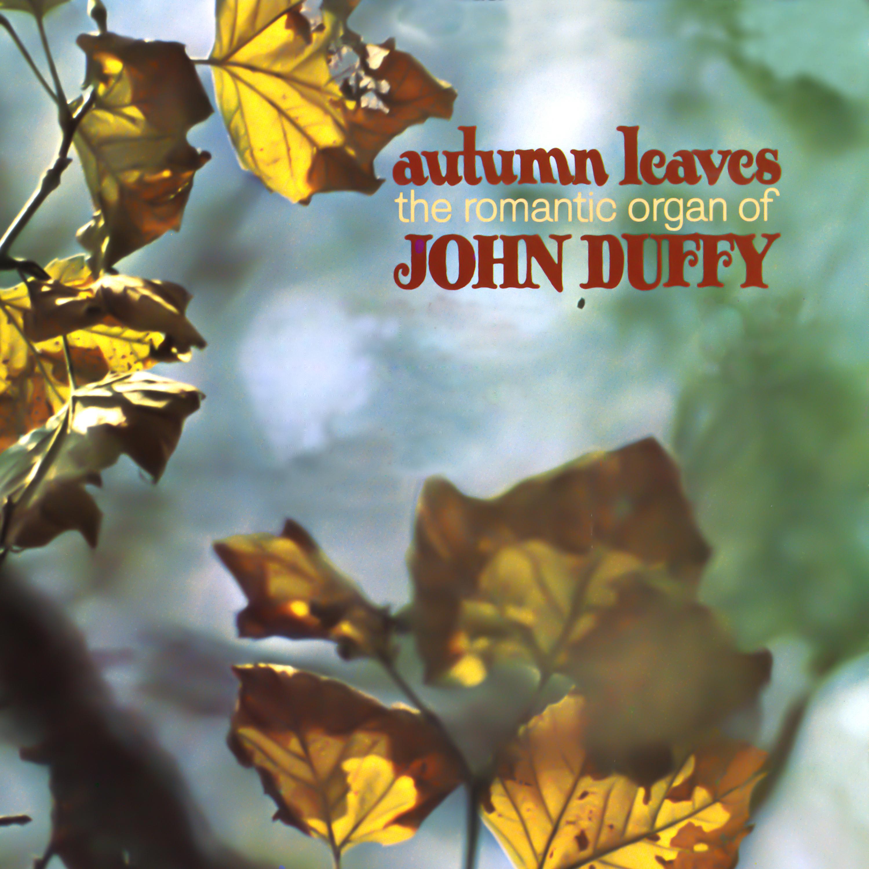 Постер альбома Autumn Leaves - The Romantic Organ of John Duffy