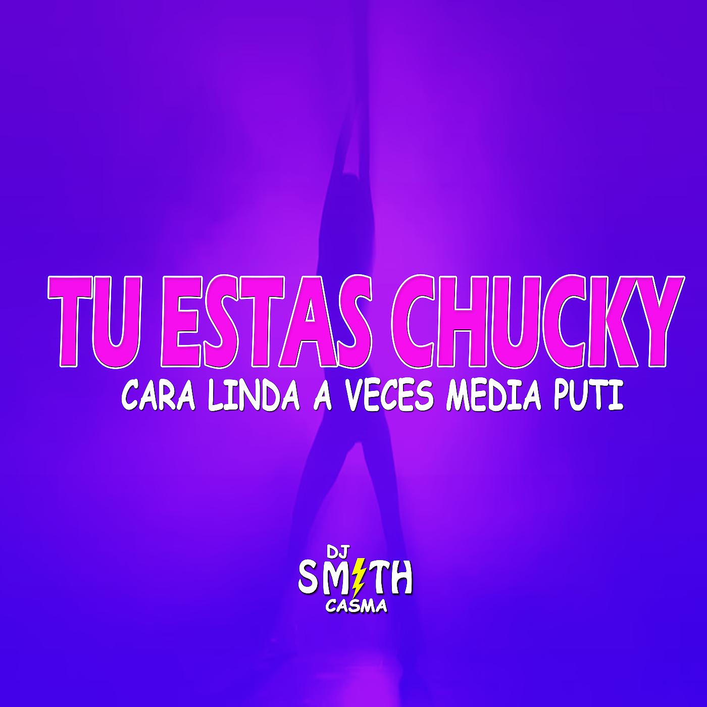 Постер альбома Tu Estas Chucky Cara Linda (A Veces Media Puti)