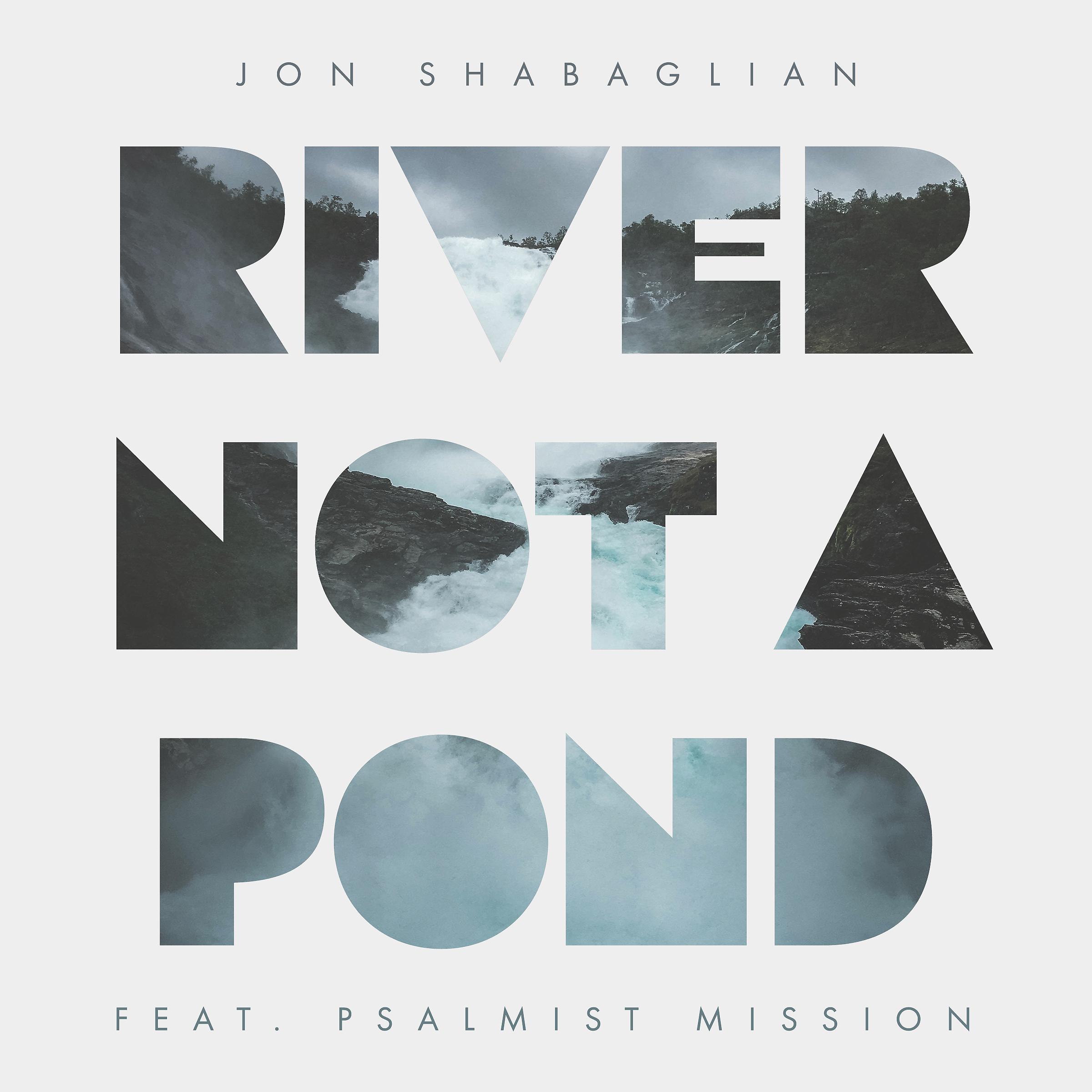 Постер альбома River Not A Pond (feat. Psalmist Mission)