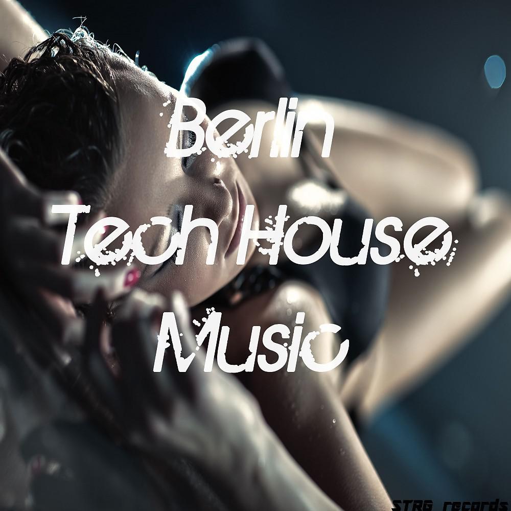 Постер альбома Berlin Tech House Music