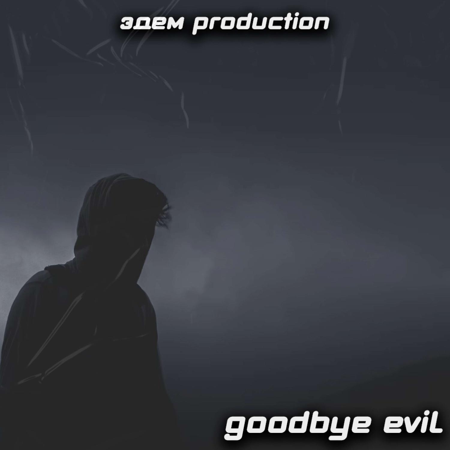 Постер альбома Goodbye evil