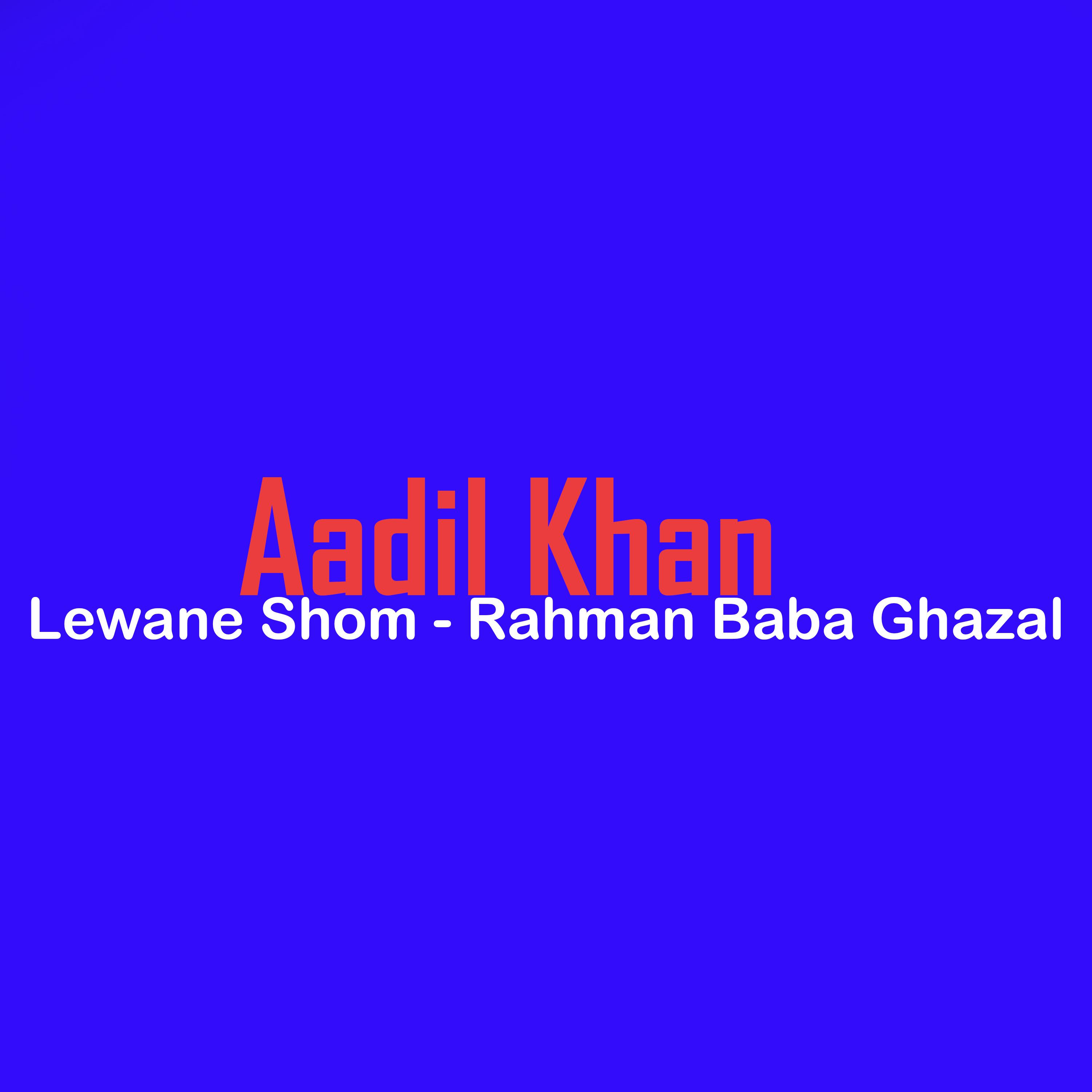 Постер альбома Lewane Shom - Rahman Baba Ghazal