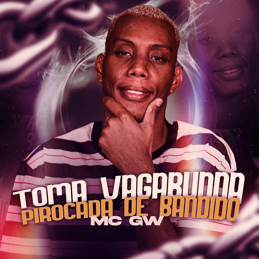 Постер альбома Toma Vagabunda Pirocada de Bandido