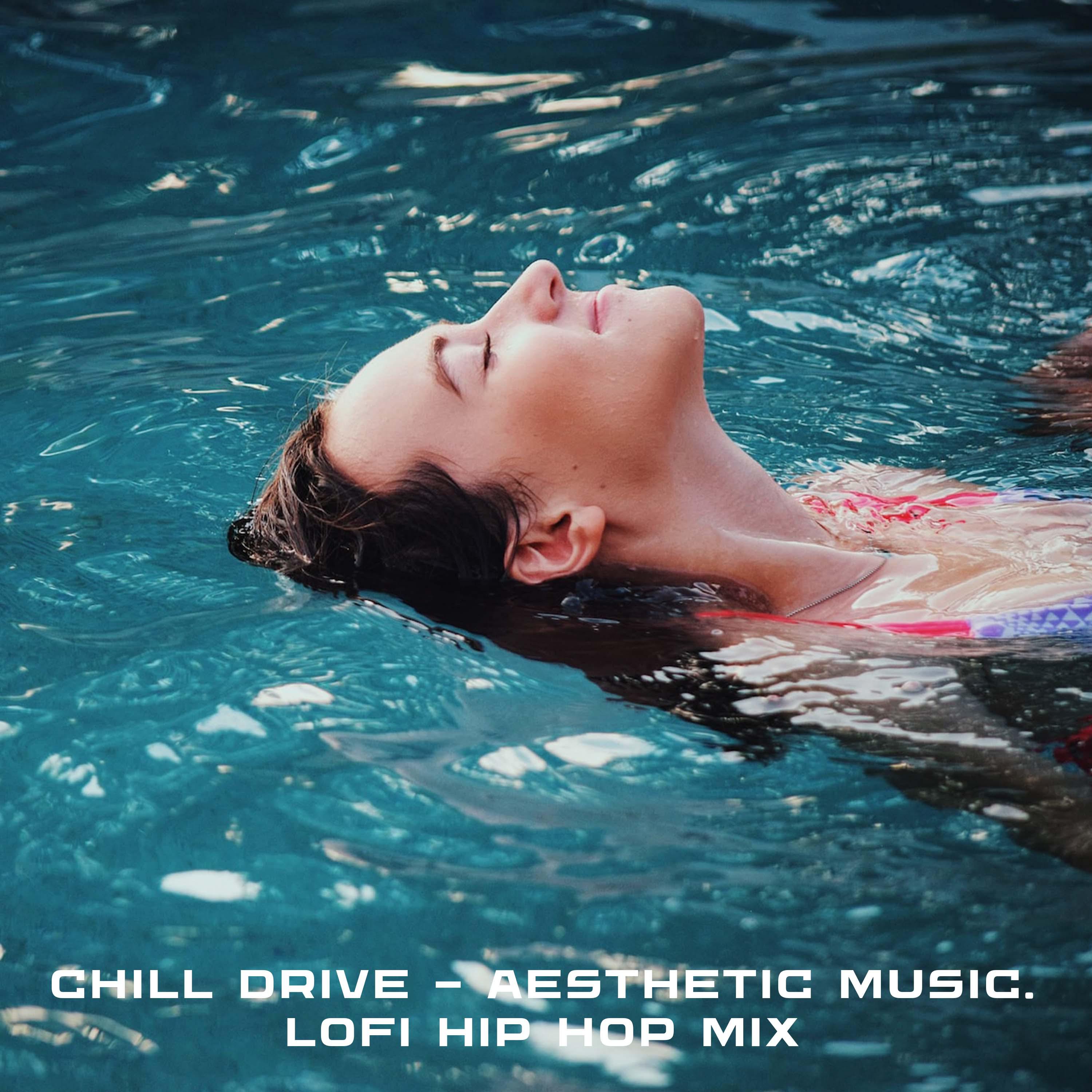 Постер альбома Chill Drive - Aesthetic Music. Lofi Hip Hop Mix