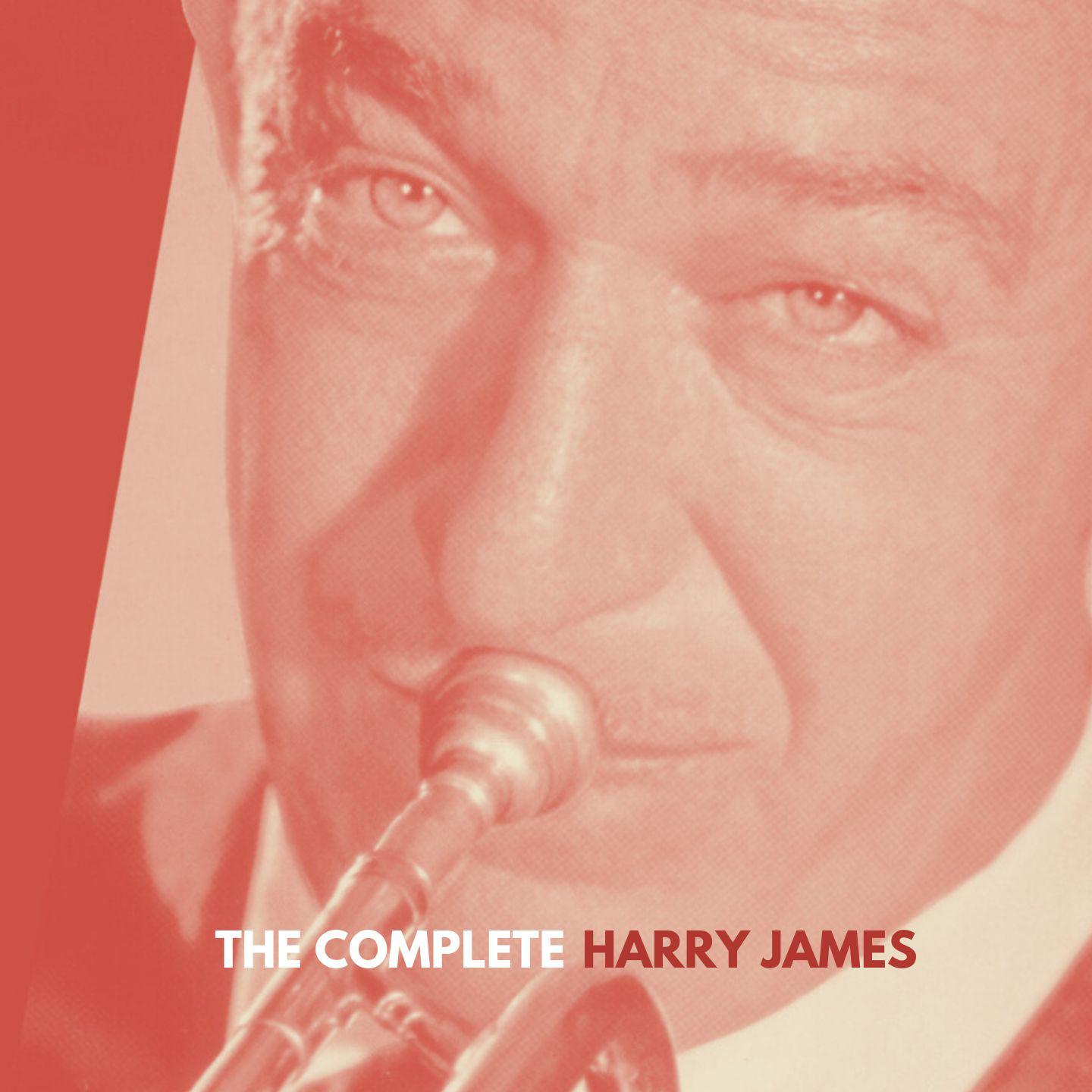 Постер альбома The Complete Harry James in Hi-Fi