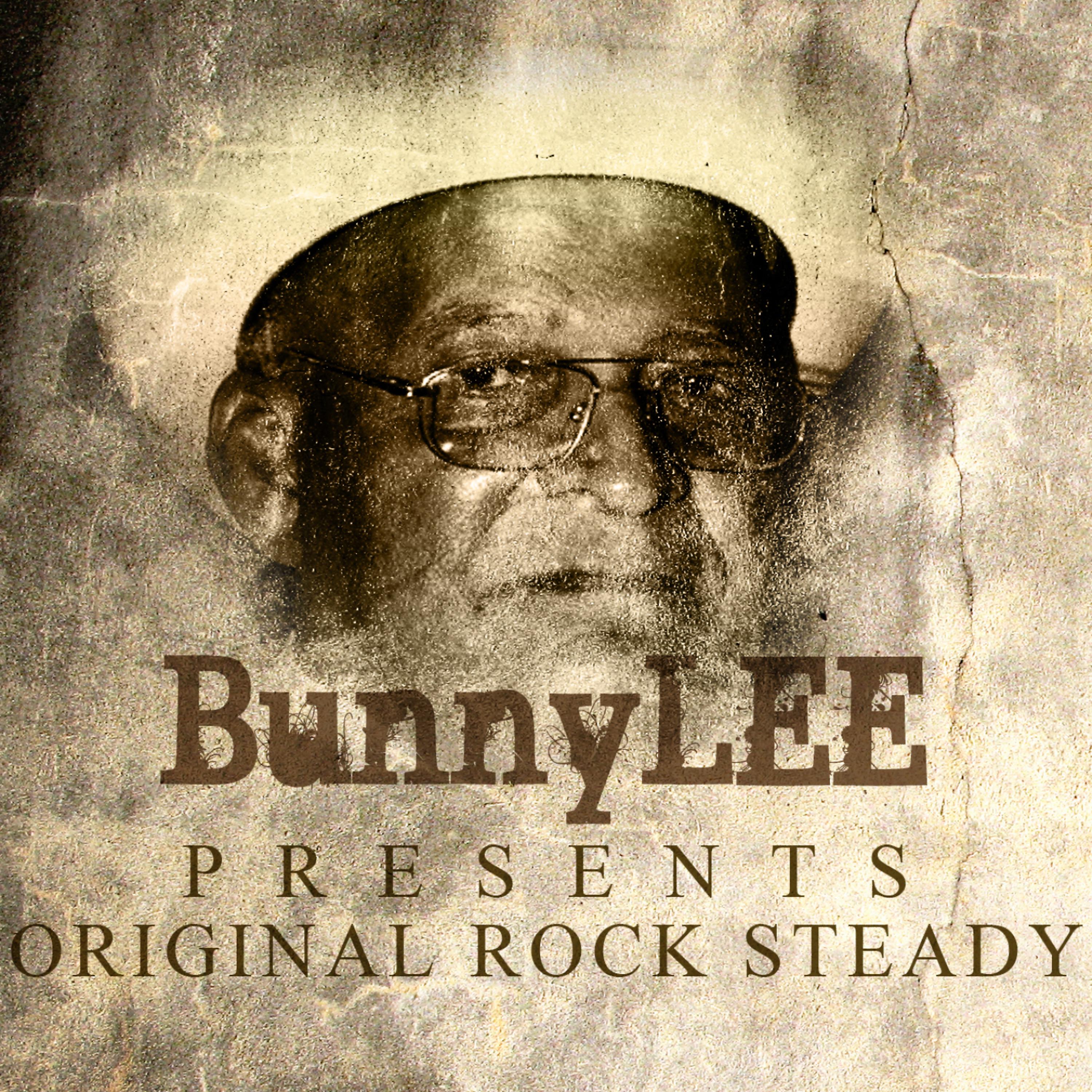 Постер альбома Bunny Striker Lee Presents Original Rocksteady