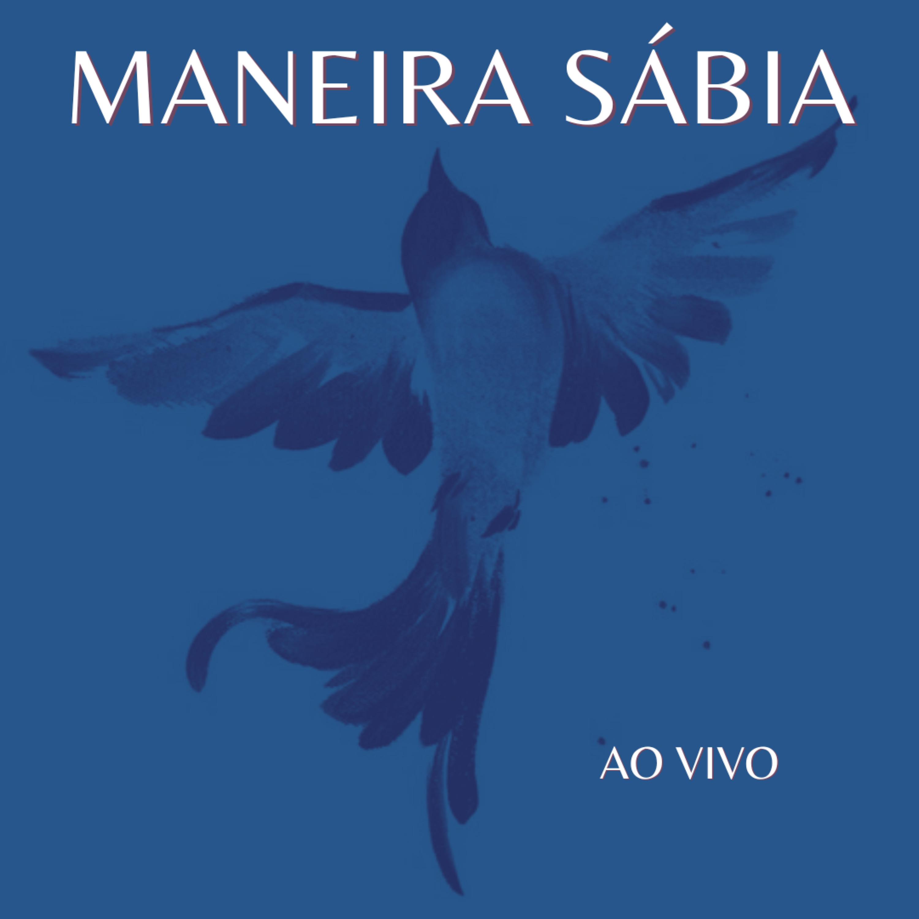 Постер альбома Maneira Sábia - Ao Vivo