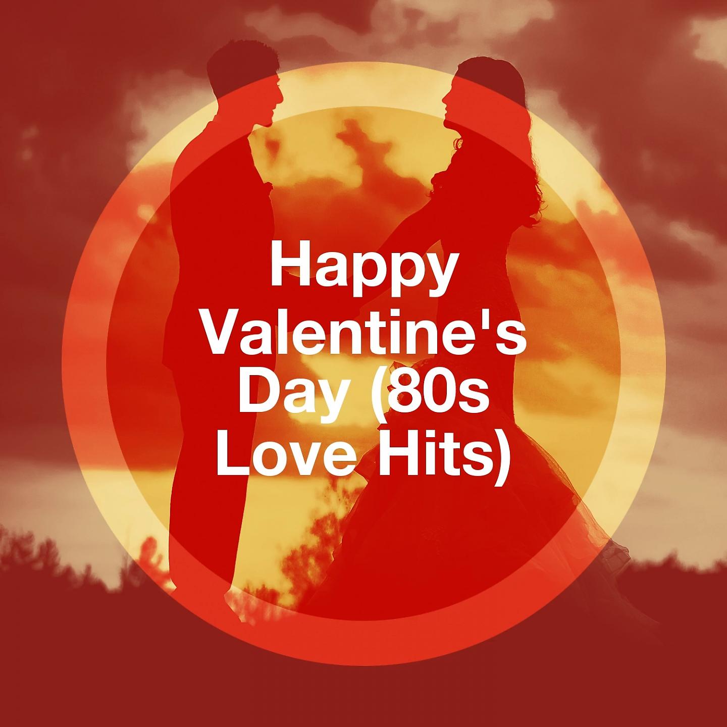 Постер альбома Happy Valentine's Day (80S Love Hits)