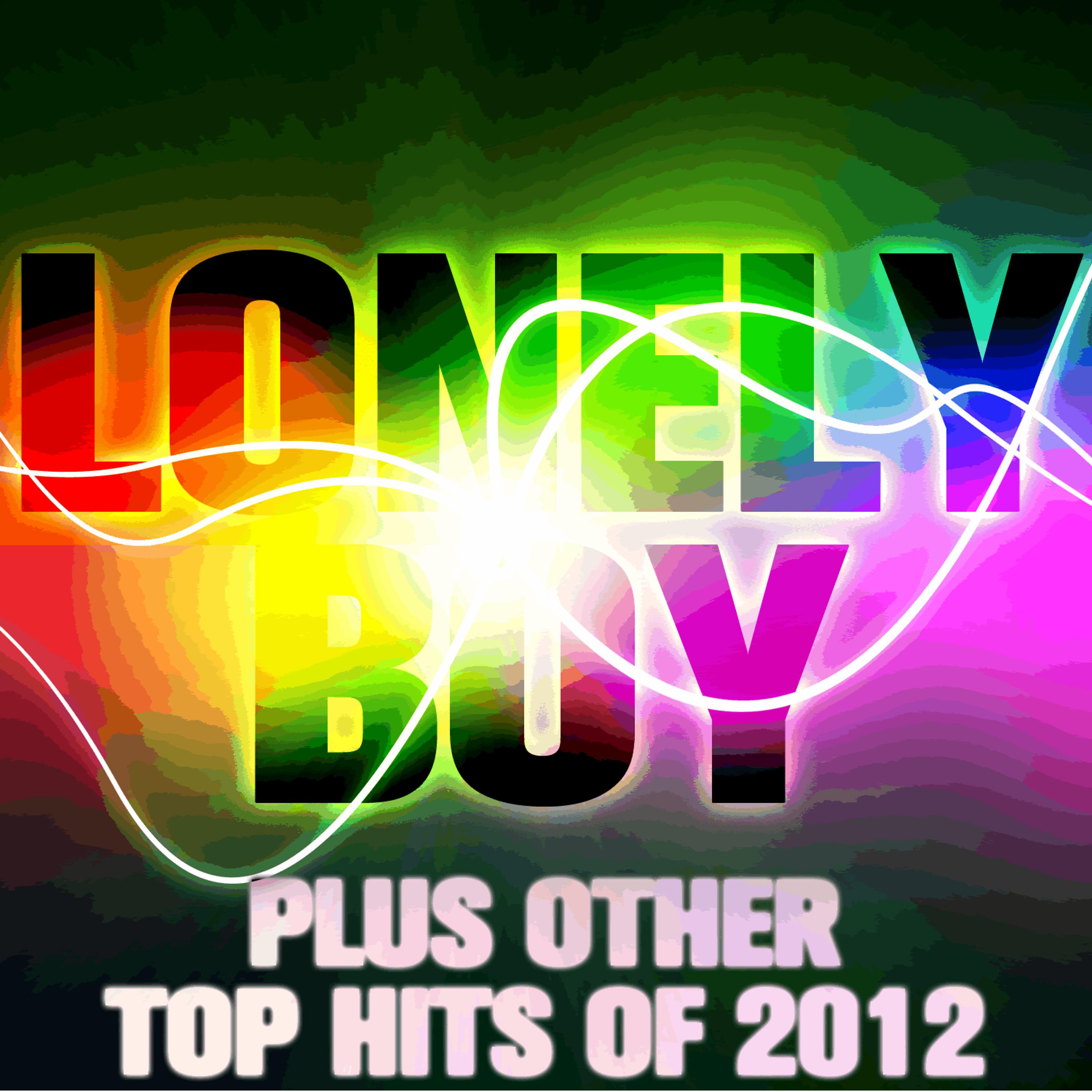 Постер альбома Lonely Boy Plus Other Top Hits of 2012