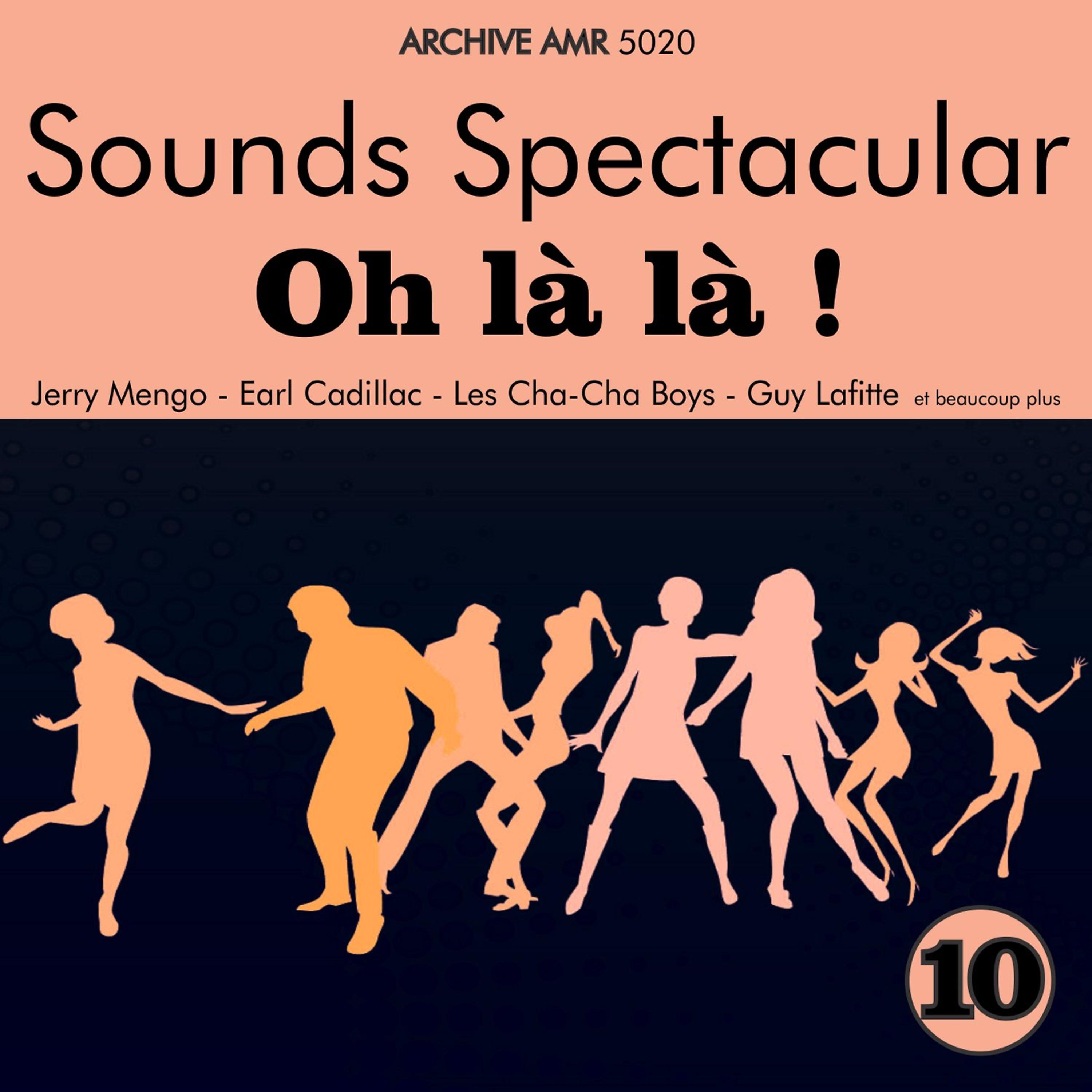 Постер альбома Sounds Spectacular: Oh là là ! Volume 10