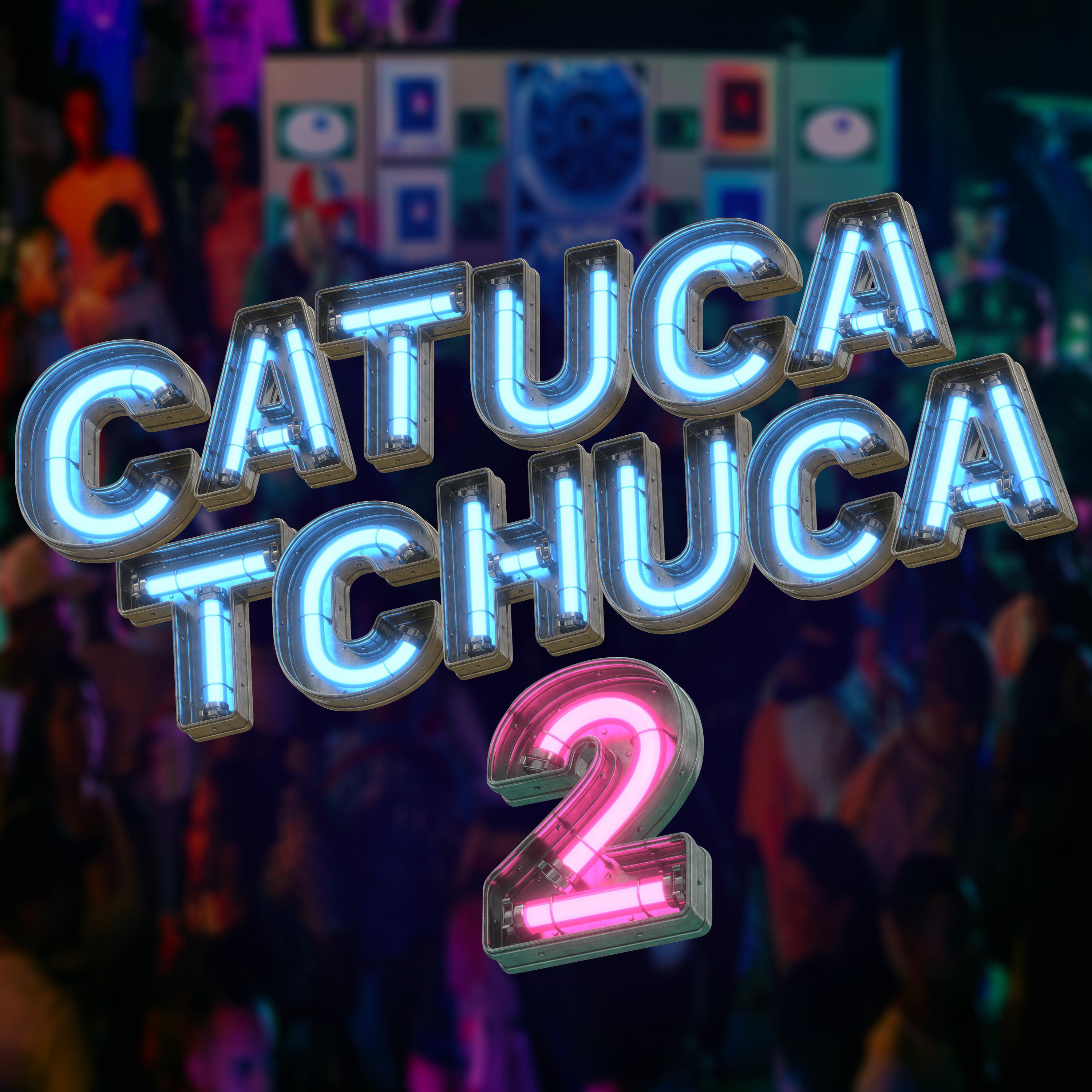 Постер альбома Catuca Tchuca 2