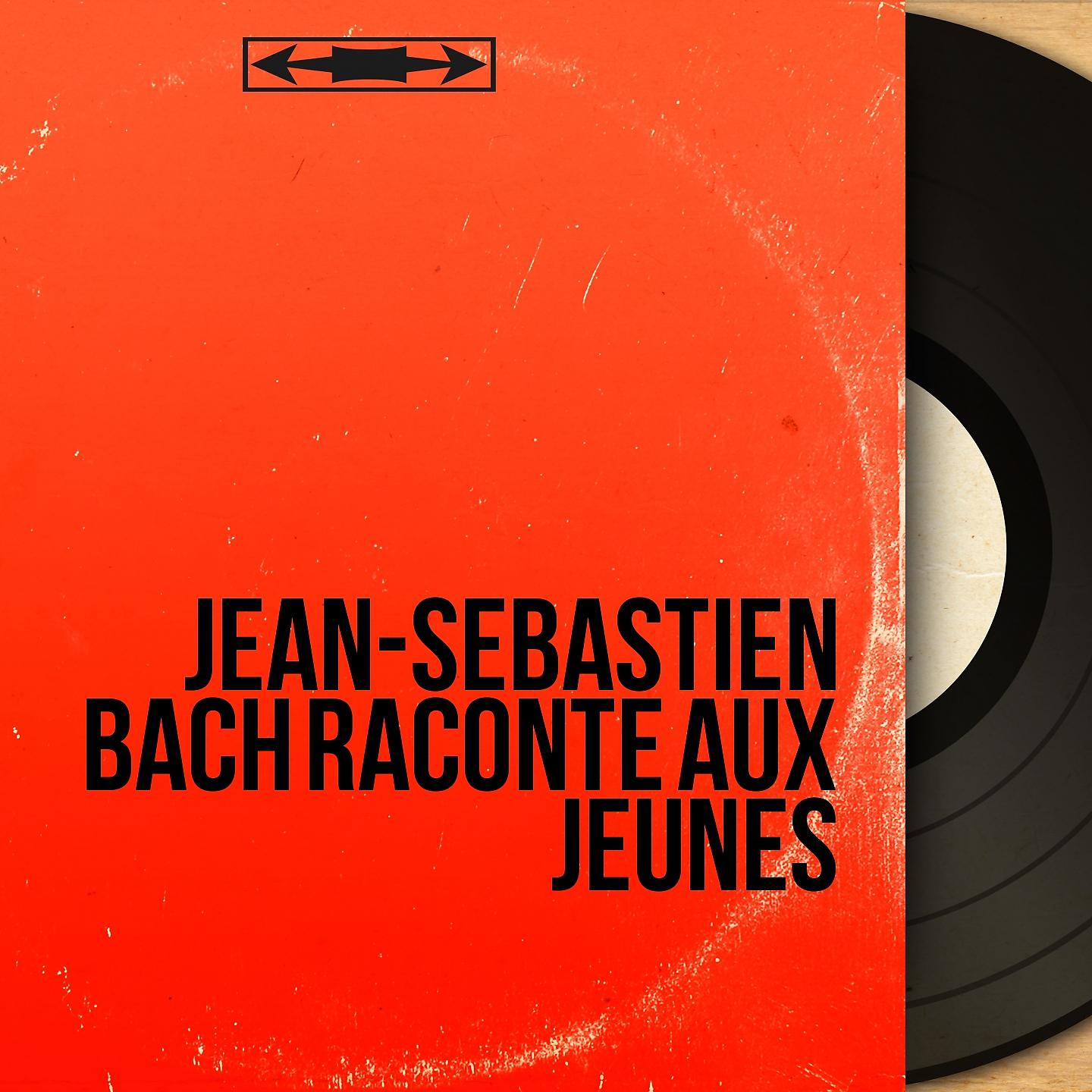 Постер альбома Jean-Sébastien Bach raconté aux jeunes
